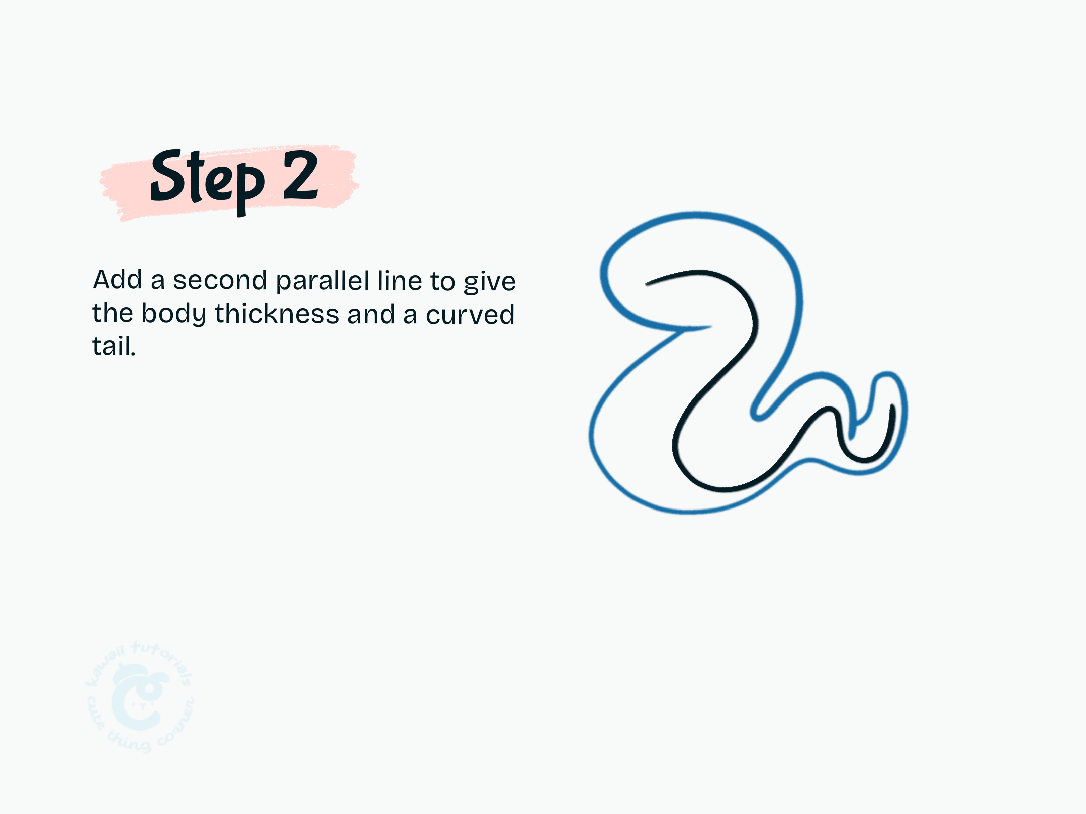 Step 2 Add a second parallel line to give the body thickness and a curved tail