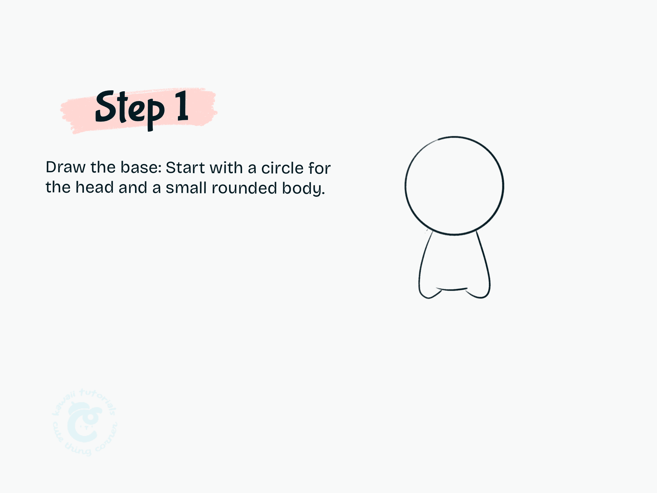 Draw the base: Start with a circle for the head and a small rounded body.