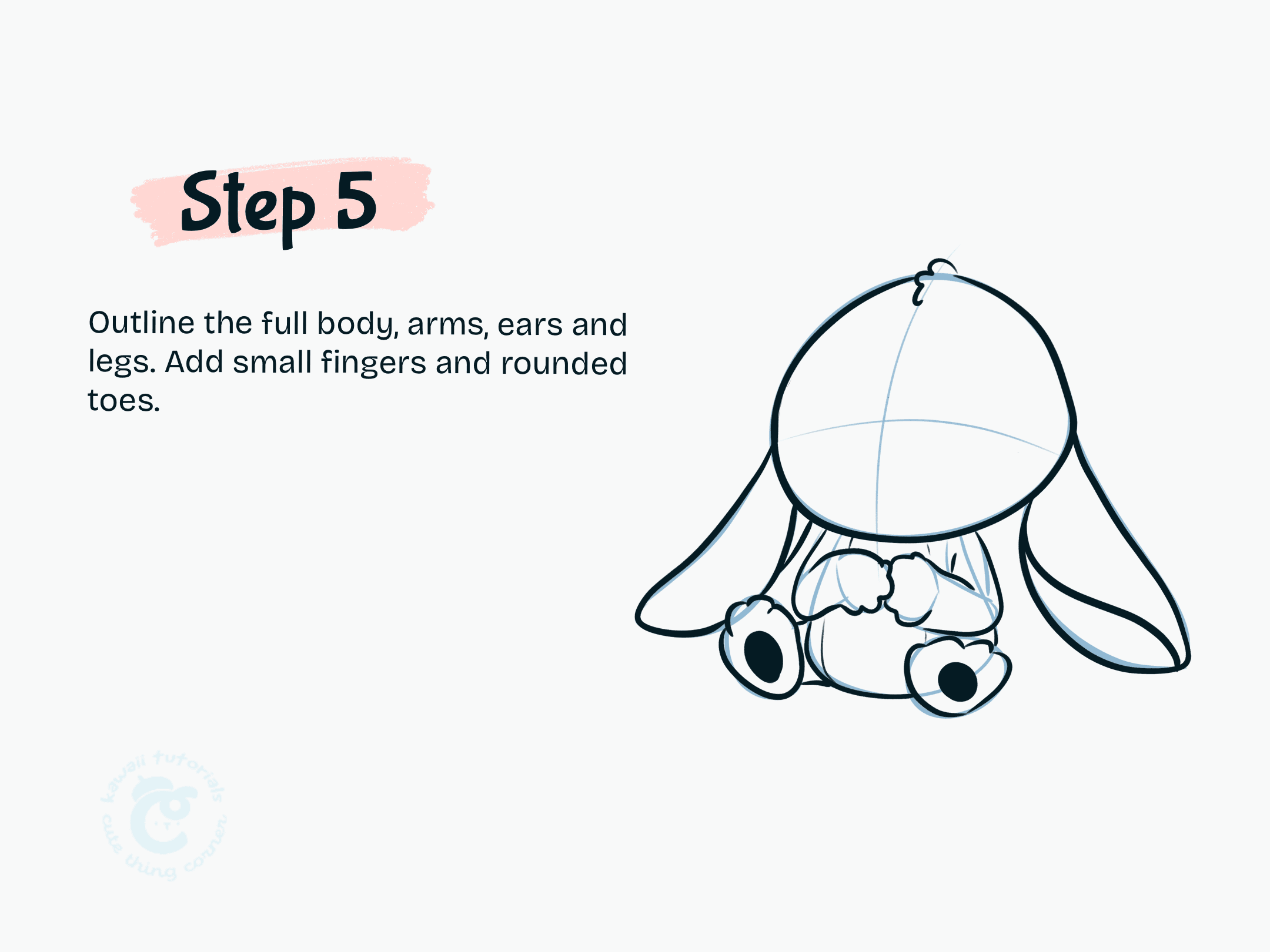Outline the full body, arms, ears and legs. Add small fingers and rounded toes.
