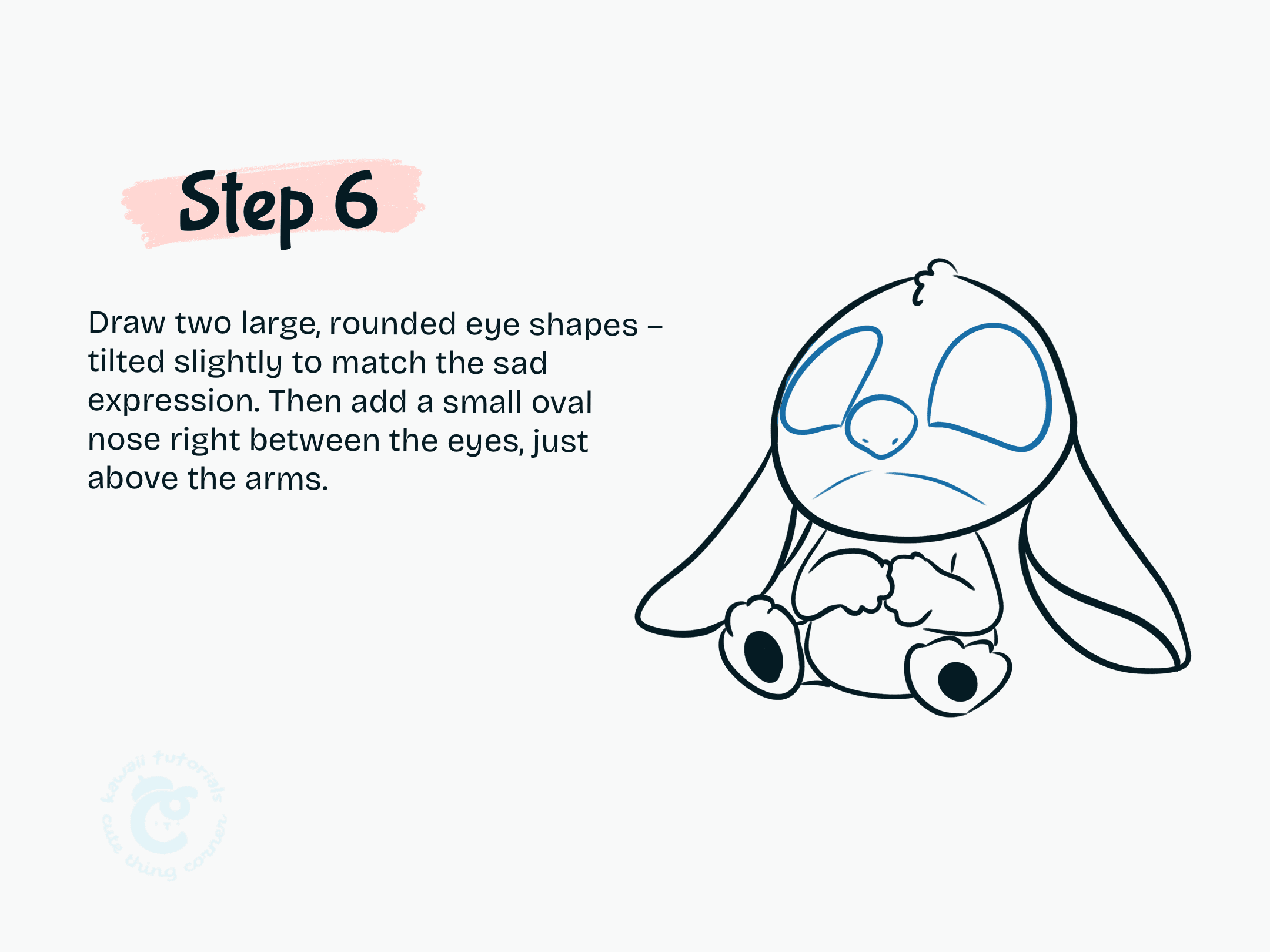 Draw two large, rounded eye shapes - tilted slightly to match the sad expression
