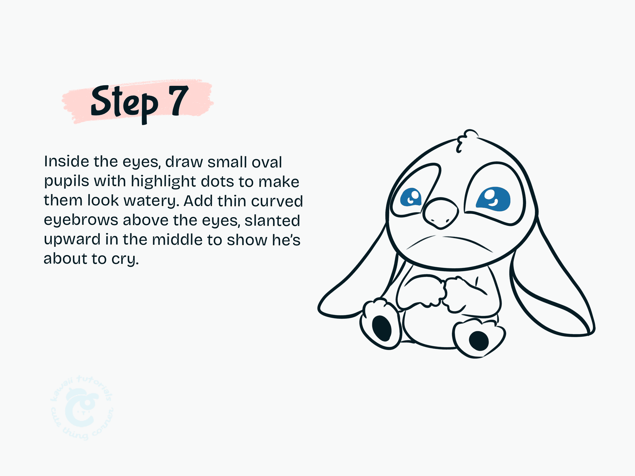 Inside the eyes, draw small oval pupils with highlight dots to make them look watery.