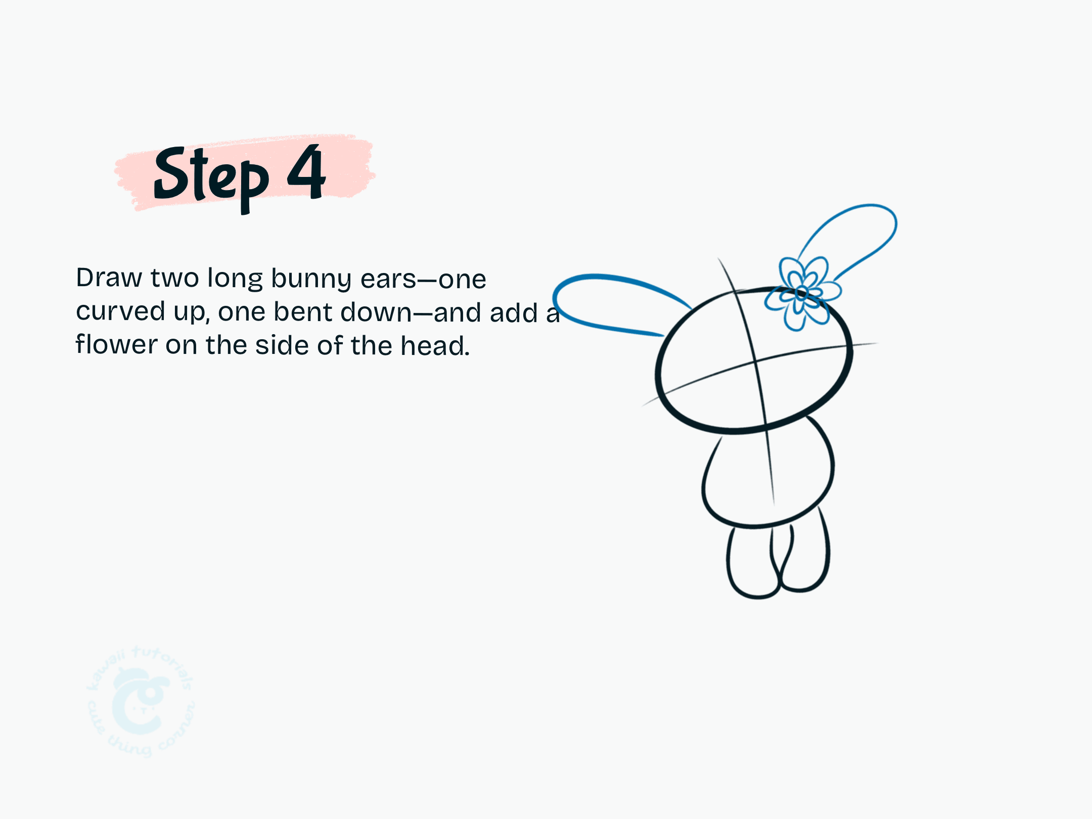 Draw two long bunny ears-one curved up, one bent down-and add a flower on the side of the head