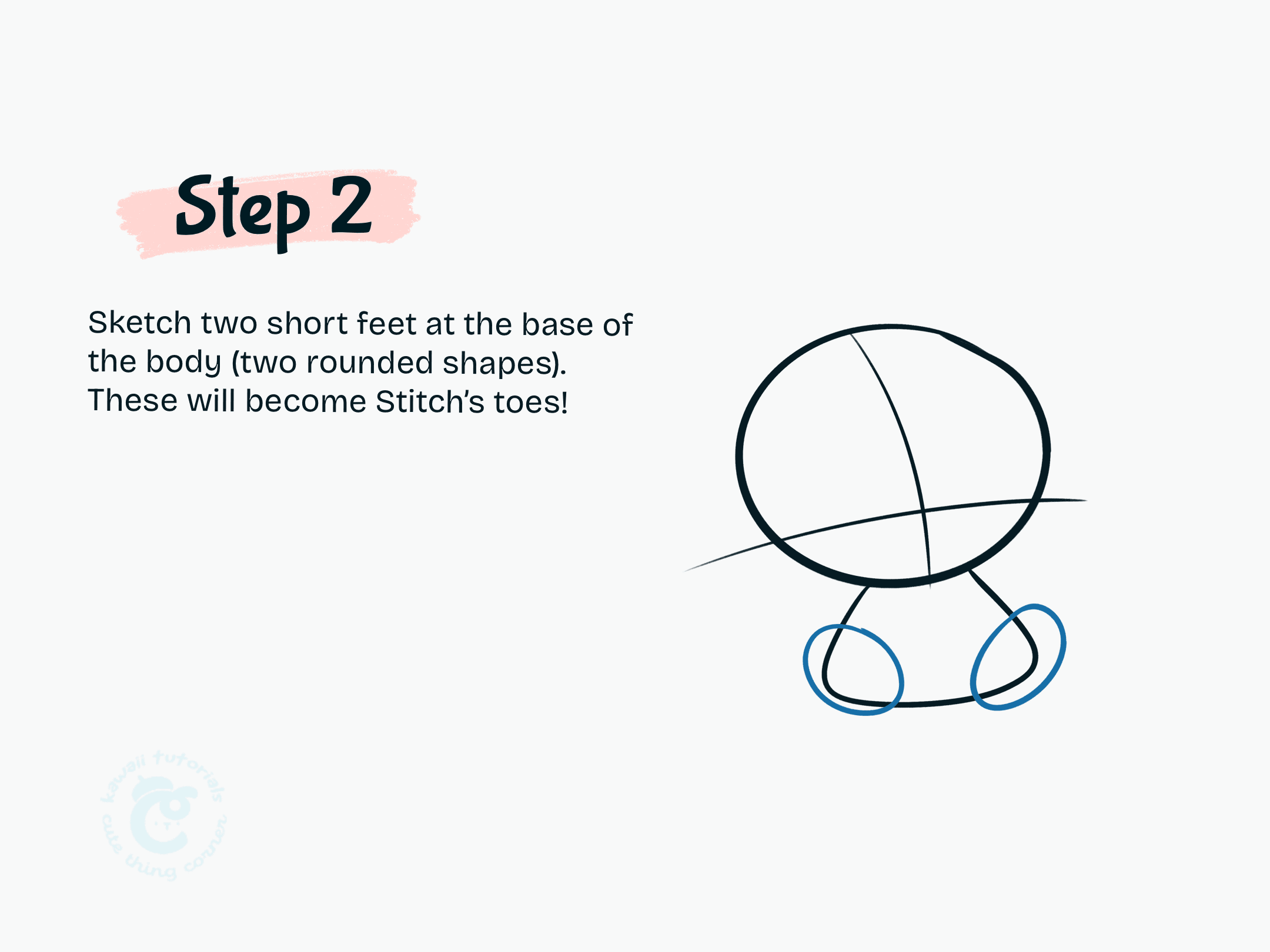 Sketch two rounded feet at the base of the body.These shapes will become Stitch’s adorable toes.