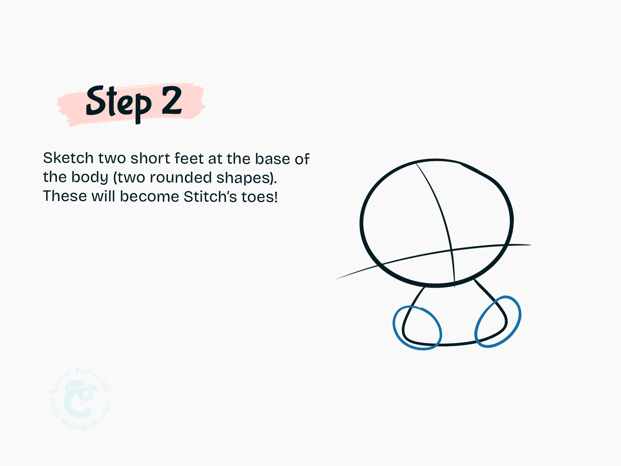 Sketch two rounded feet at the base of the body.These shapes will become Stitch’s adorable toes.
