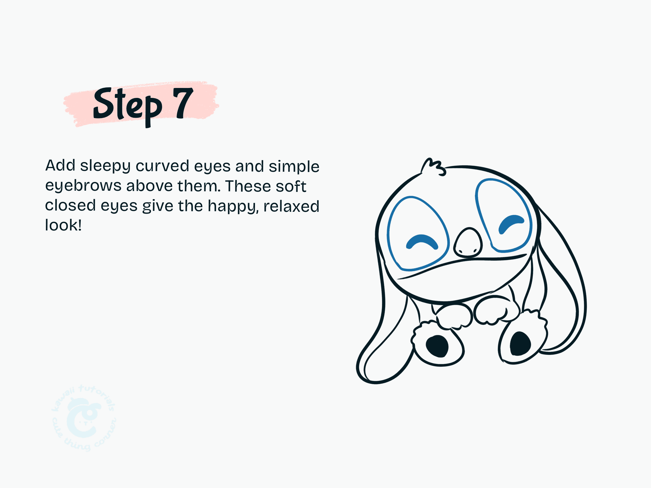 Add sleepy curved eyes and simple eyebrows above them.