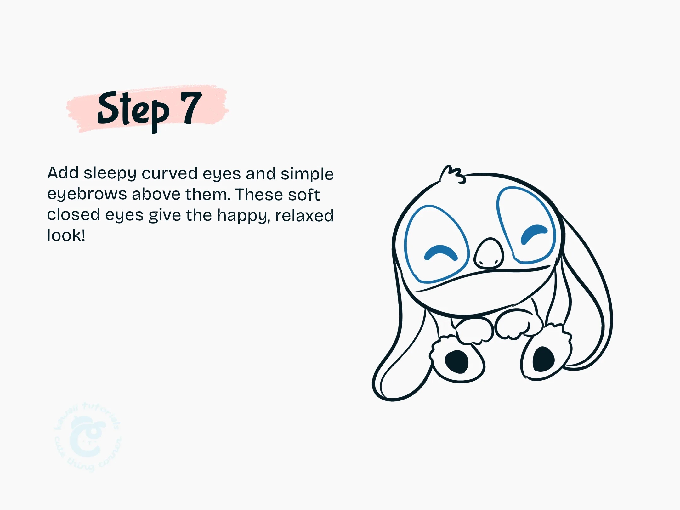 Add sleepy curved eyes and simple eyebrows above them.