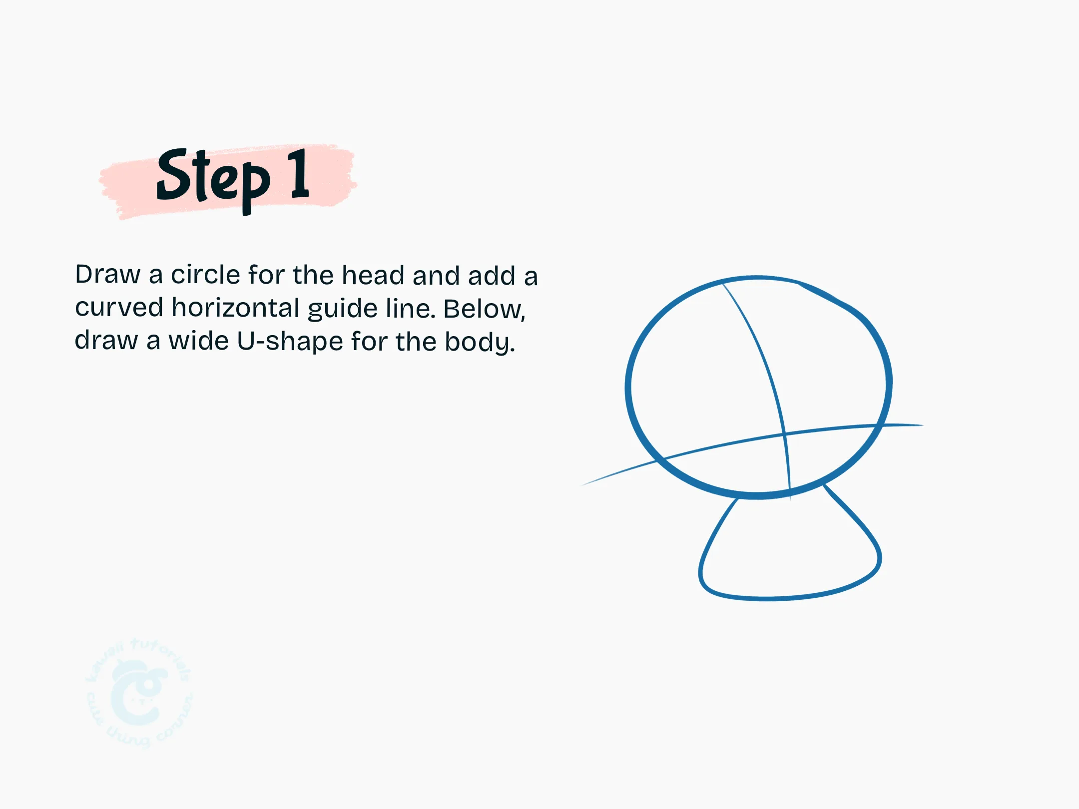 Draw a circle for the head and add a curved horizontal guide line.