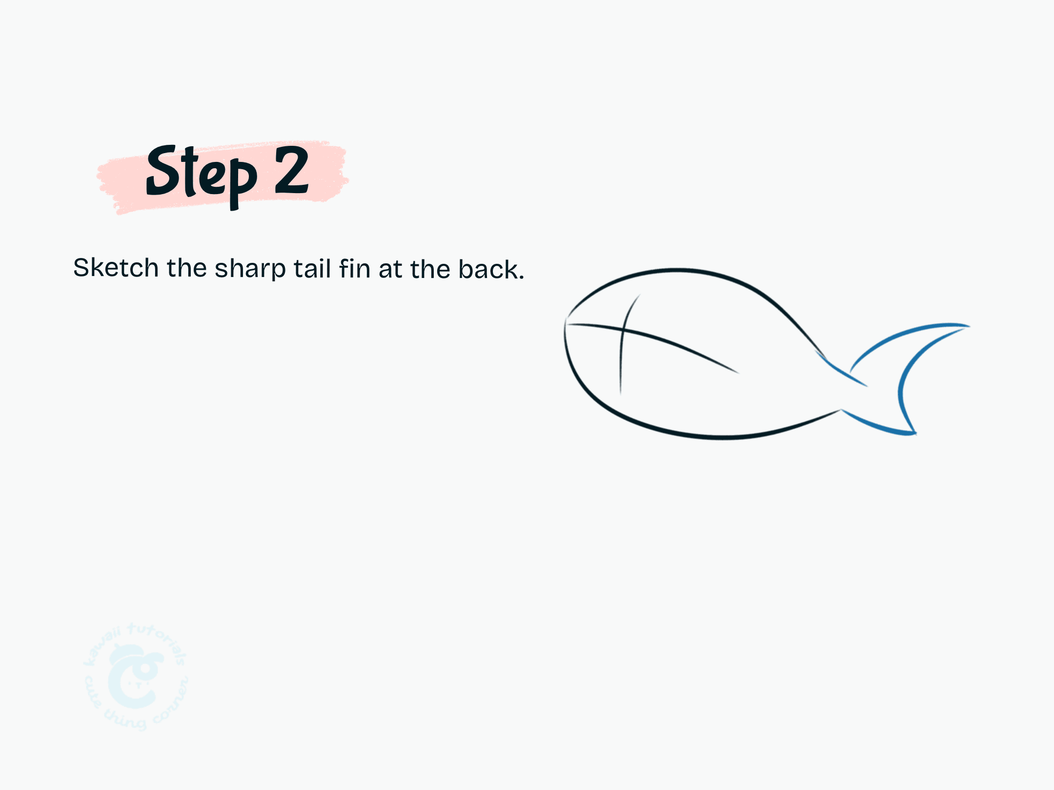 Step 2 Sketch the sharp tail fin at the back.