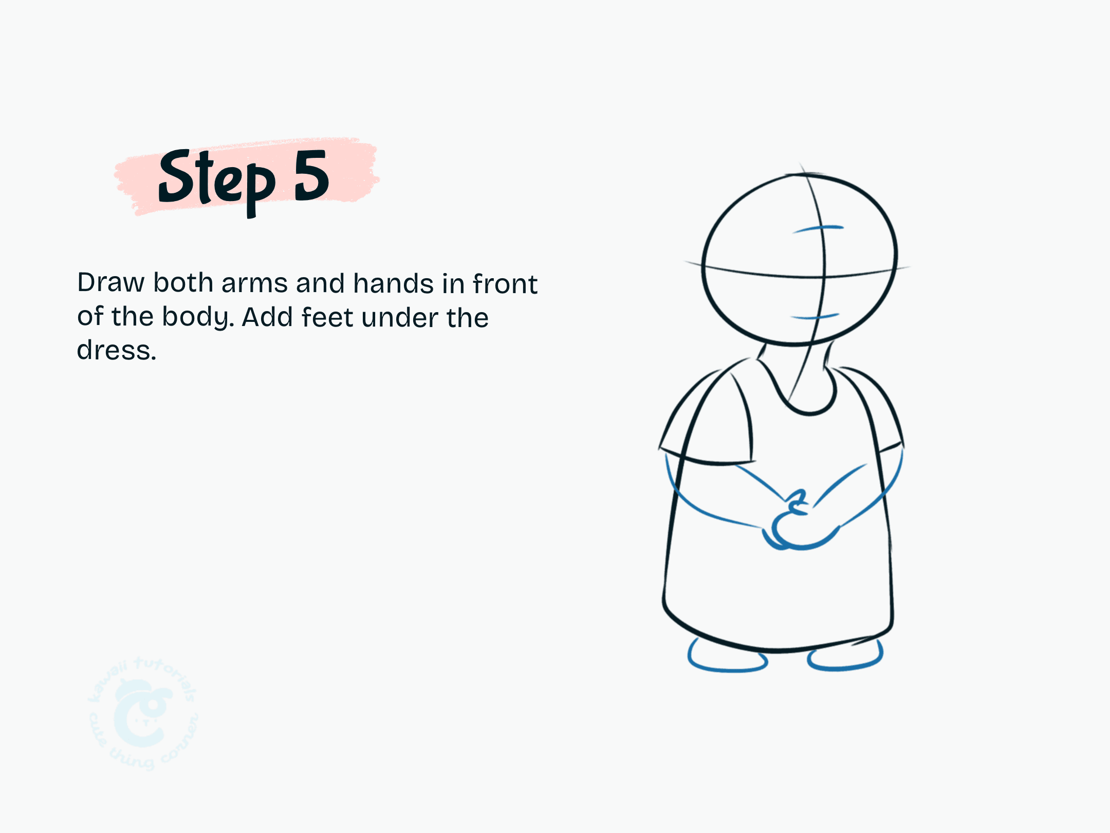 Step 5 Draw both arms and hands in front of the body.
