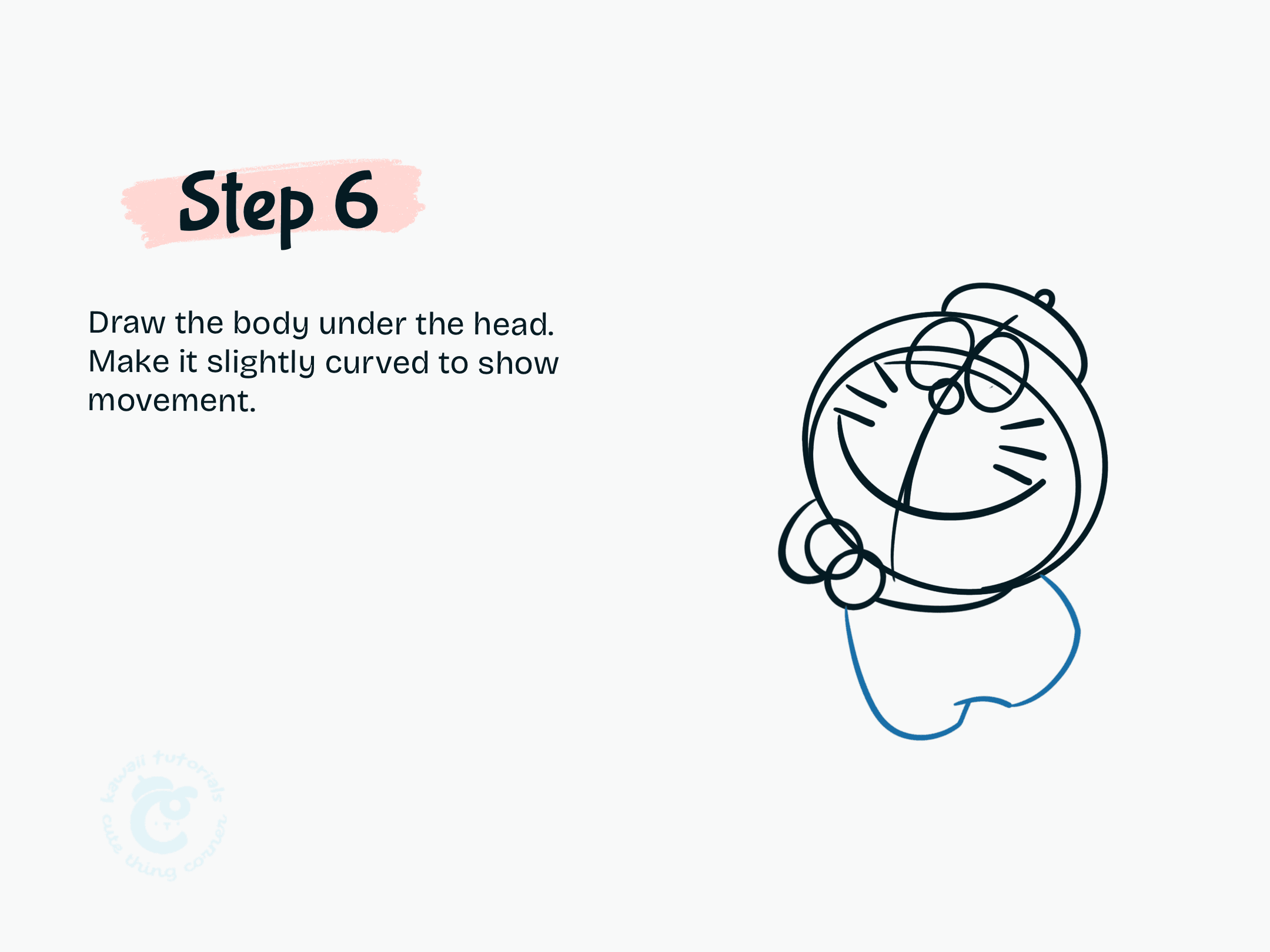 Step 6 Draw the body under the head.