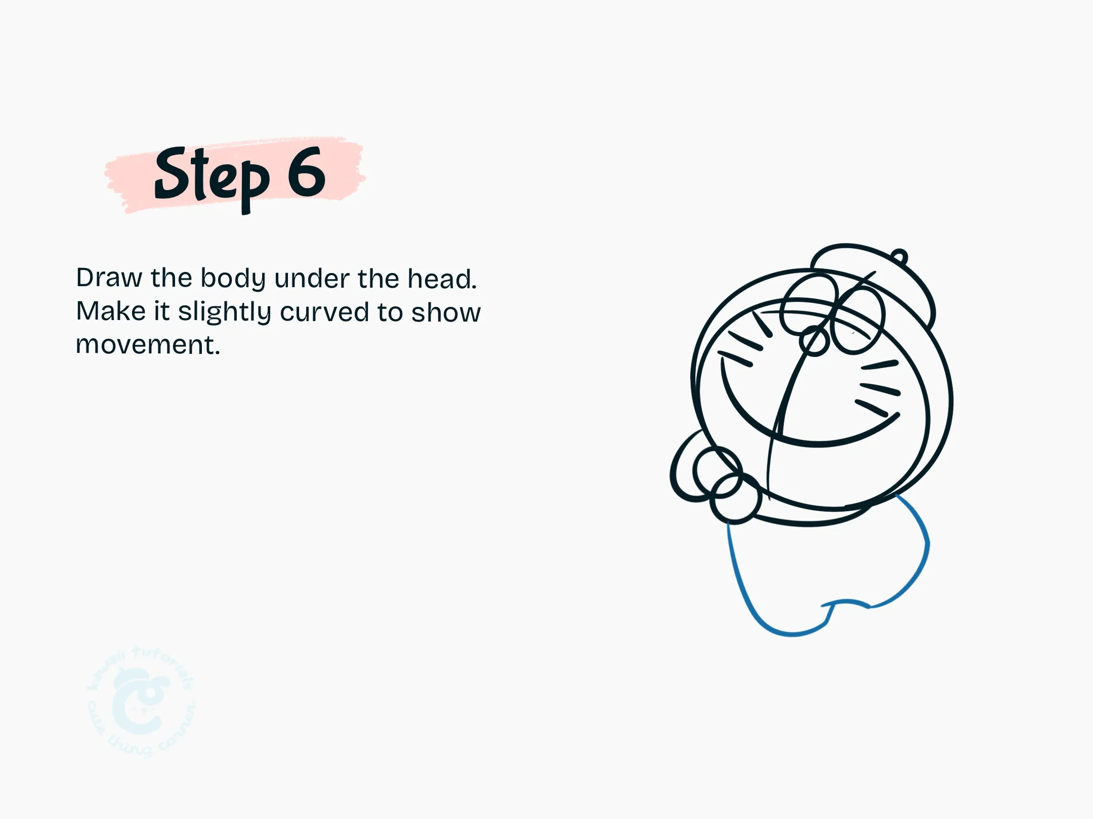 Step 6 Draw the body under the head.