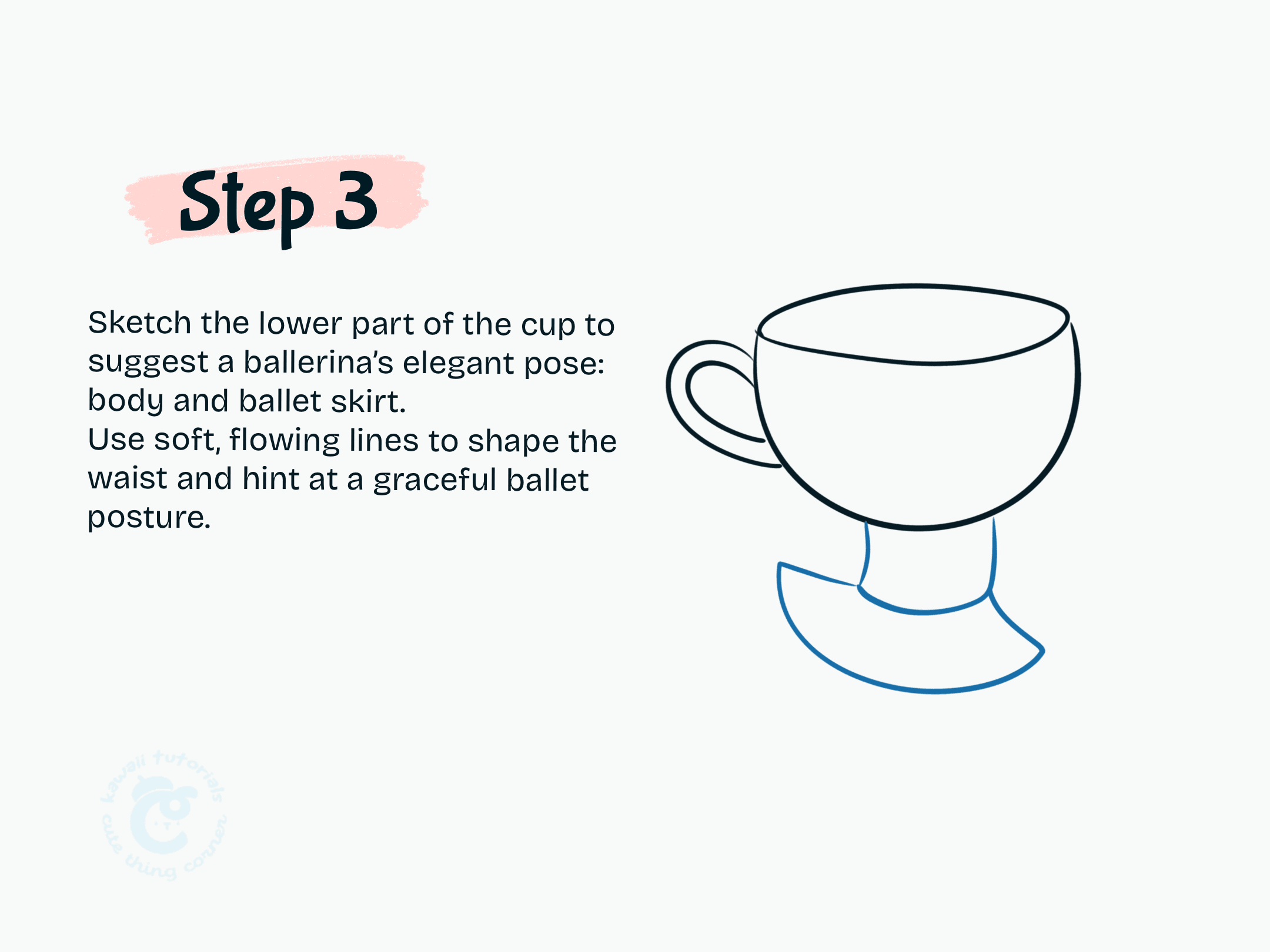 Step 3 Sketch the lower part of the cup to suggest a ballerina's elegant pose