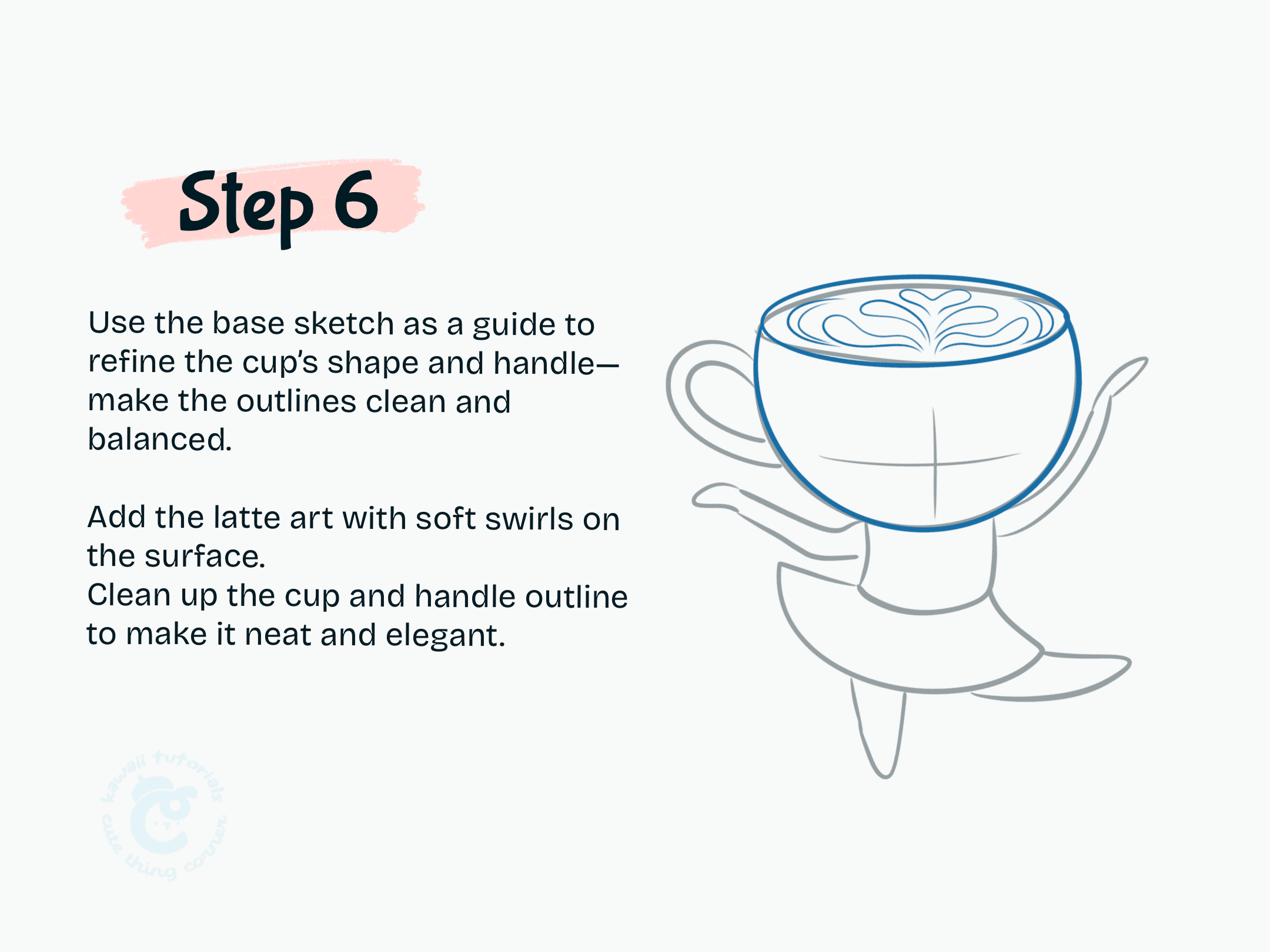 Step 6 Use the base sketch as a guide to refine the cup's shape and handle-make the outlines clean and balanced