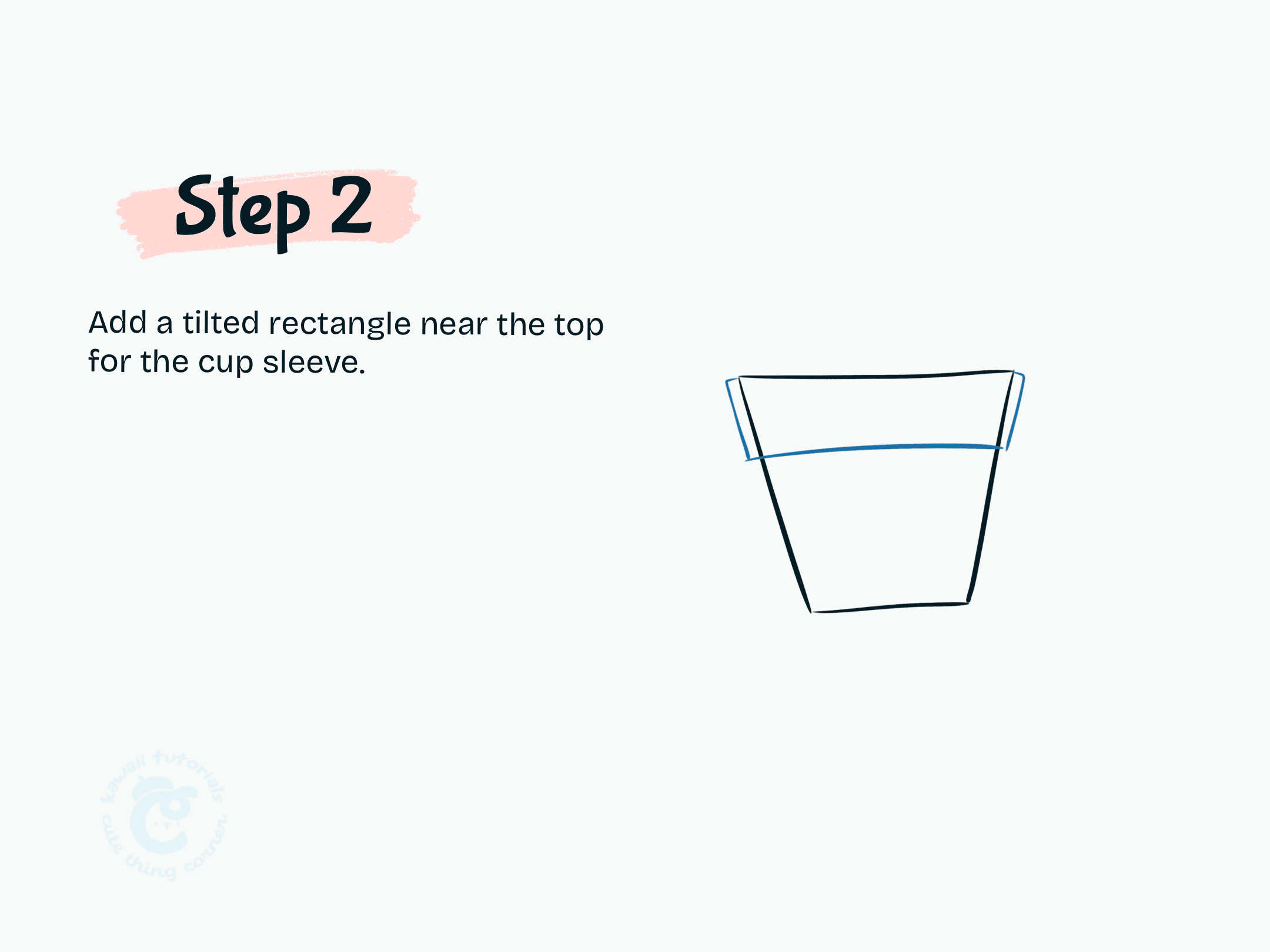 Step 2 Add a tilted rectangle near the top for the cup sleeve