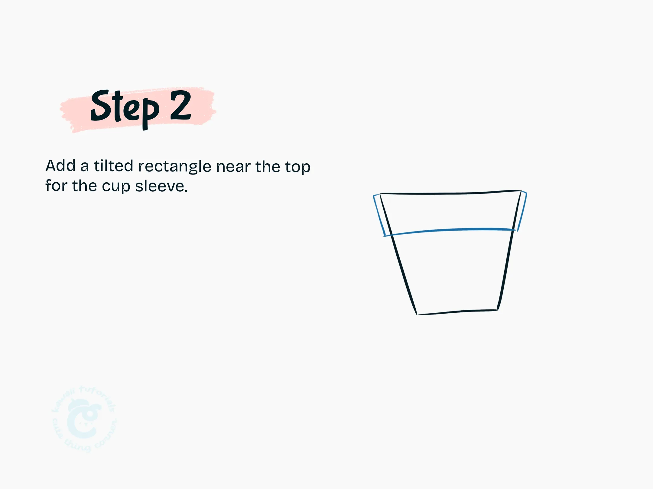 Step 2 Add a tilted rectangle near the top for the cup sleeve