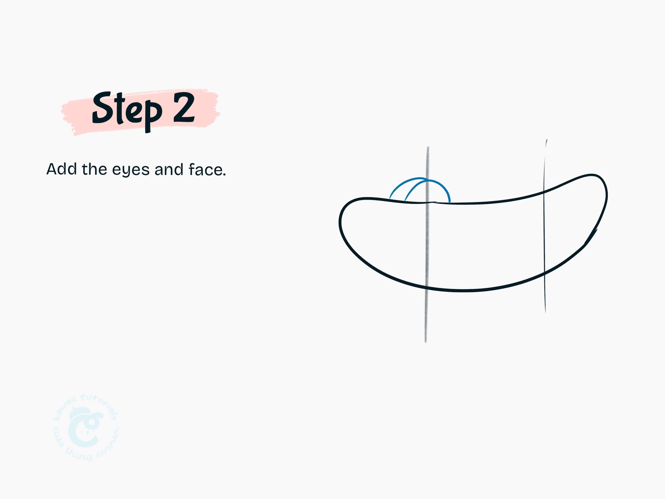 Step 2 Add the eyes and face