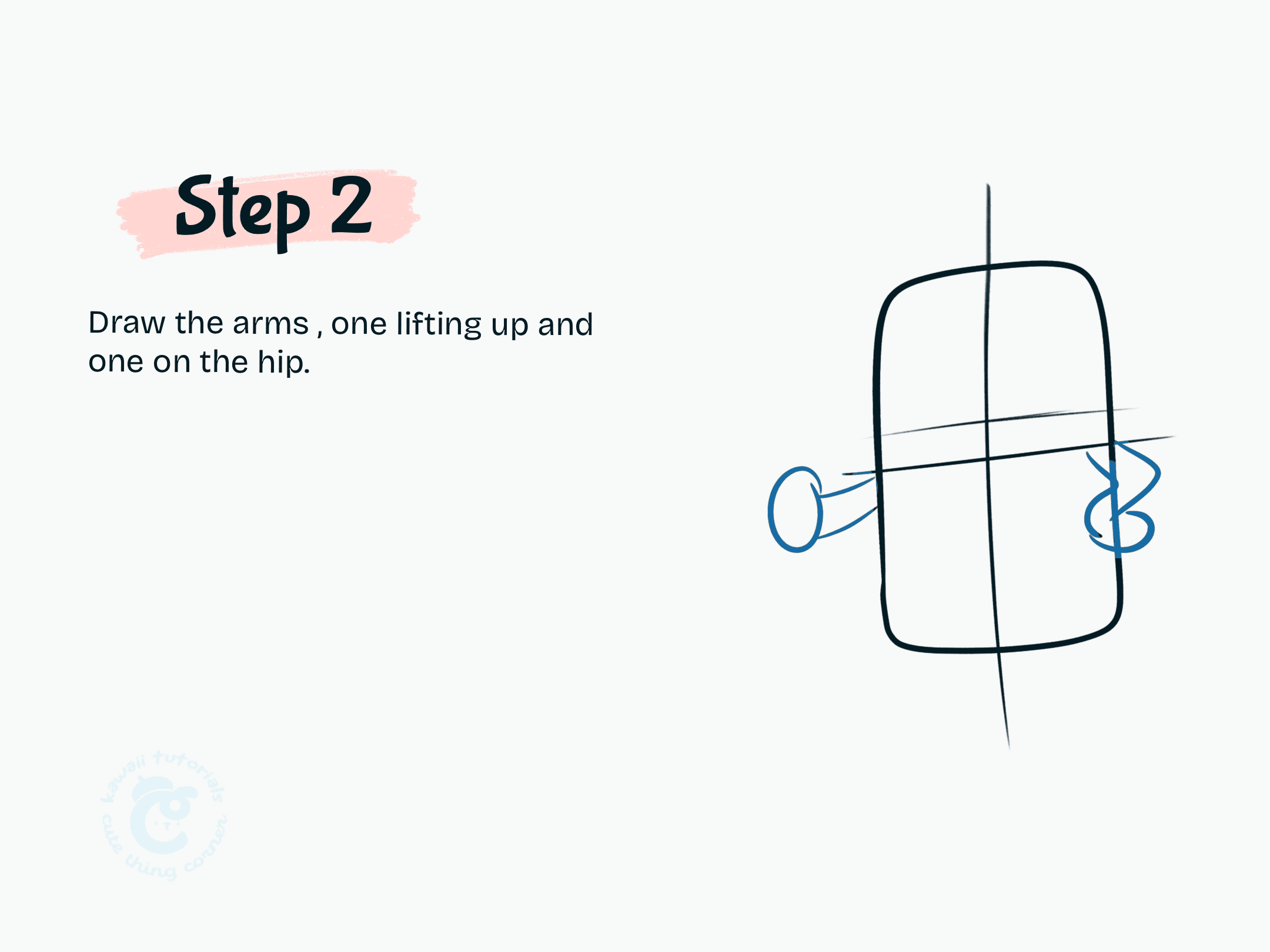 Step 2 Draw the arms, one lifting up and one on the hip