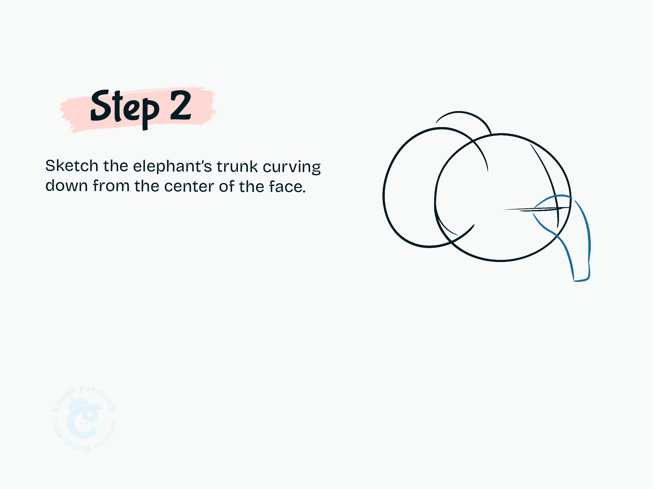 Step 2 Sketch the elephant's trunk curving down from the center of the face