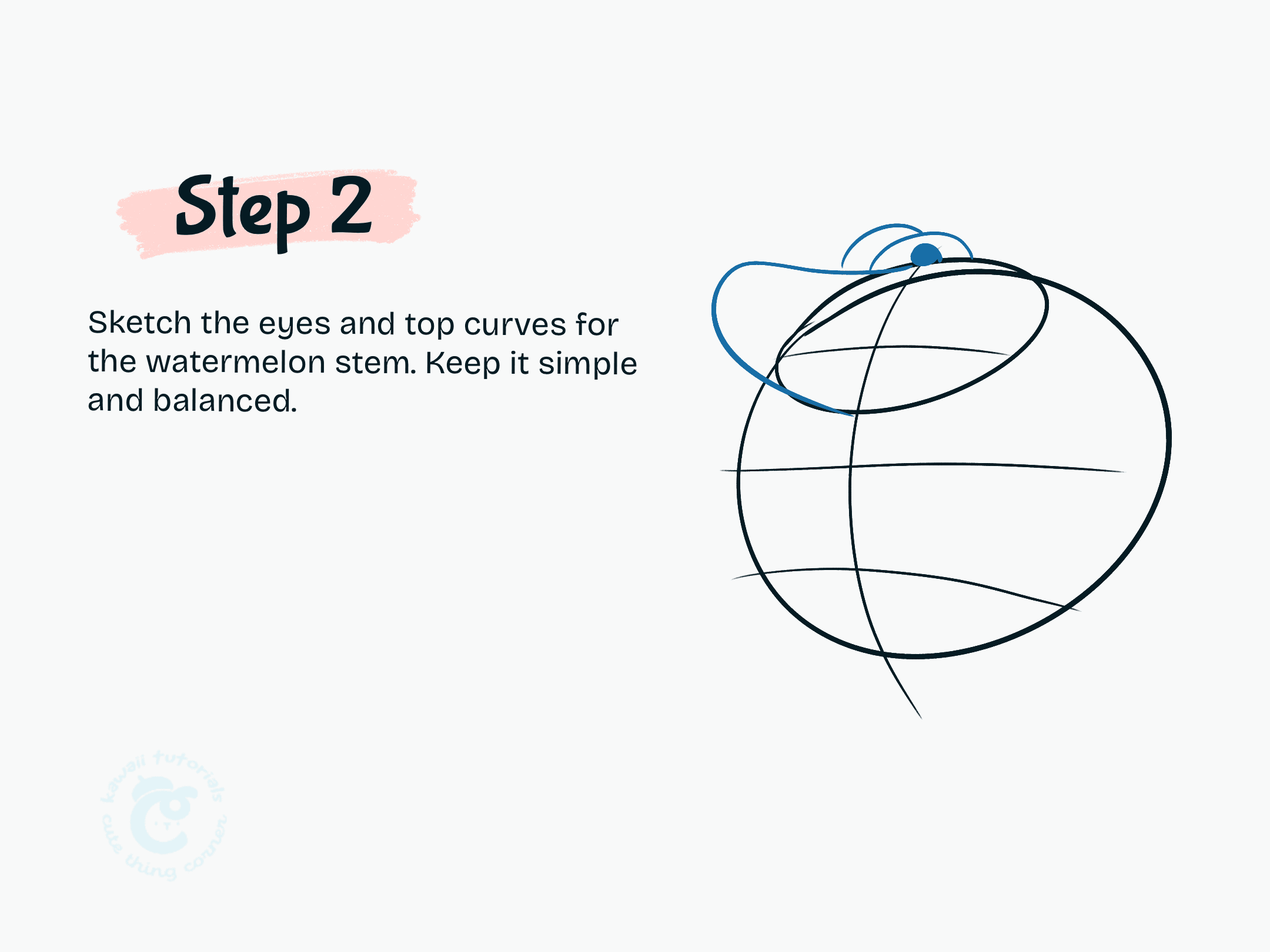 Step 2 Sketch the eyes and top curves for the watermelon stem