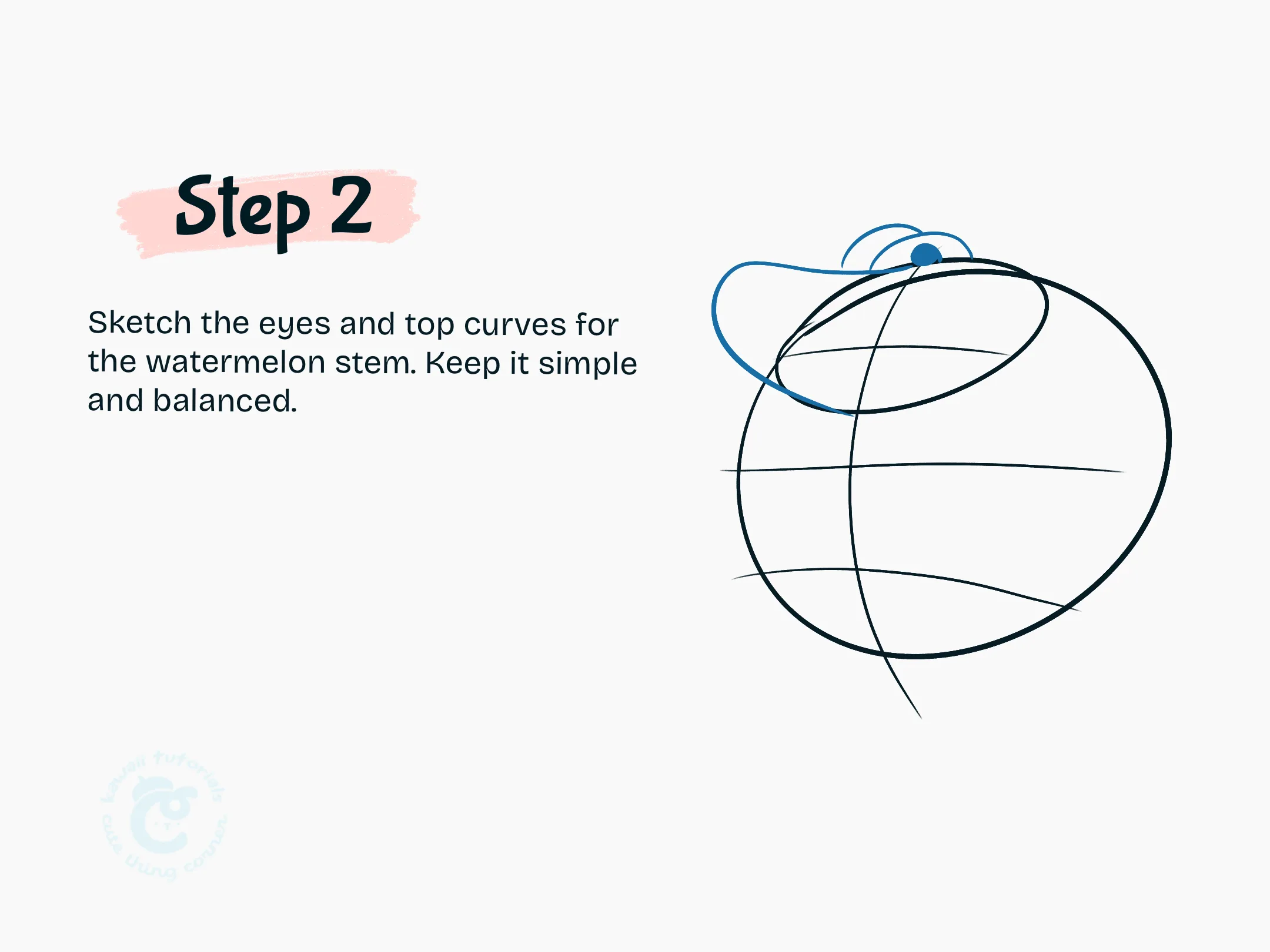 Step 2 Sketch the eyes and top curves for the watermelon stem