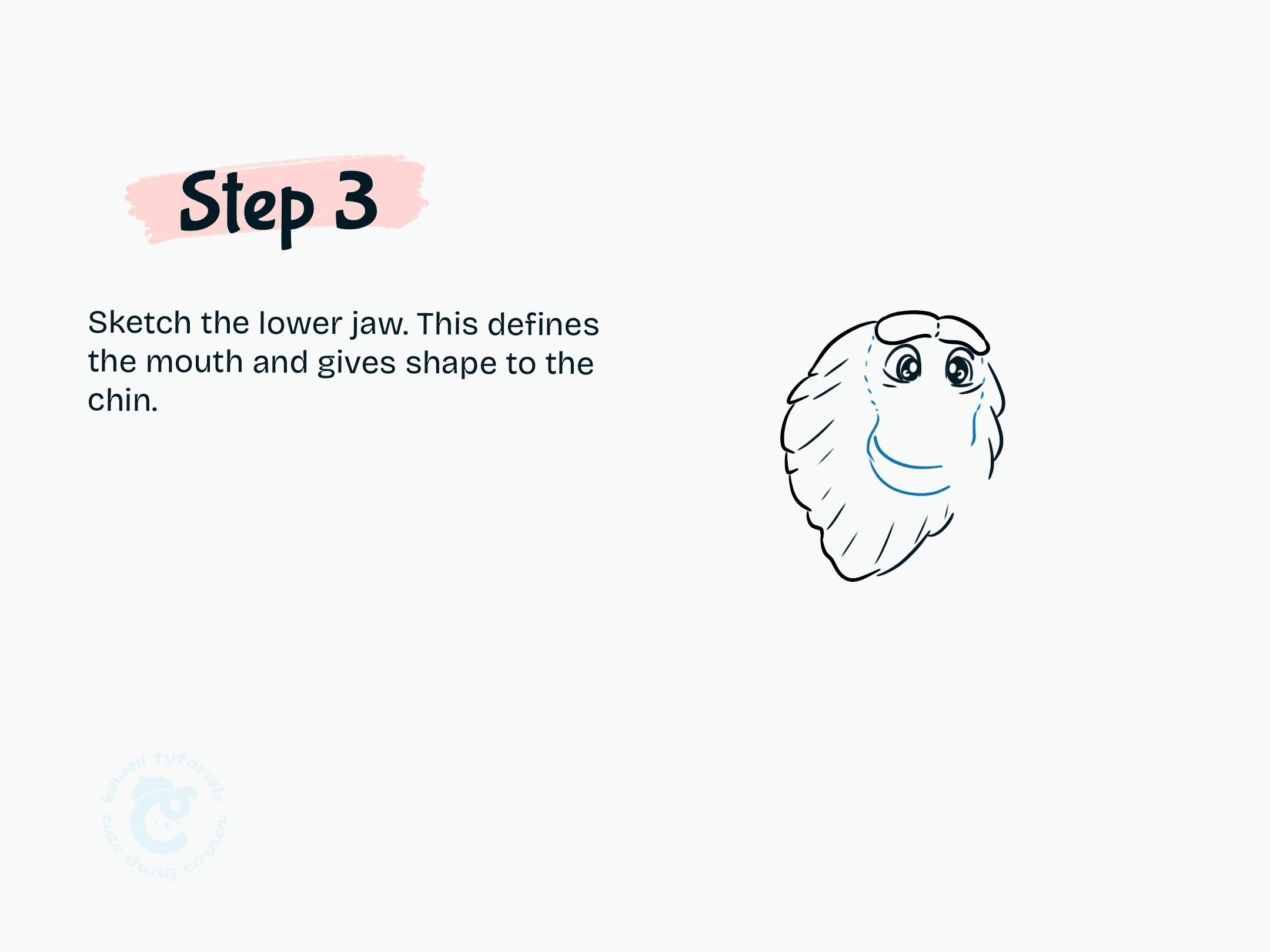 Step 3 Sketch the lower jaw. This defines the mouth and gives shape to the chin