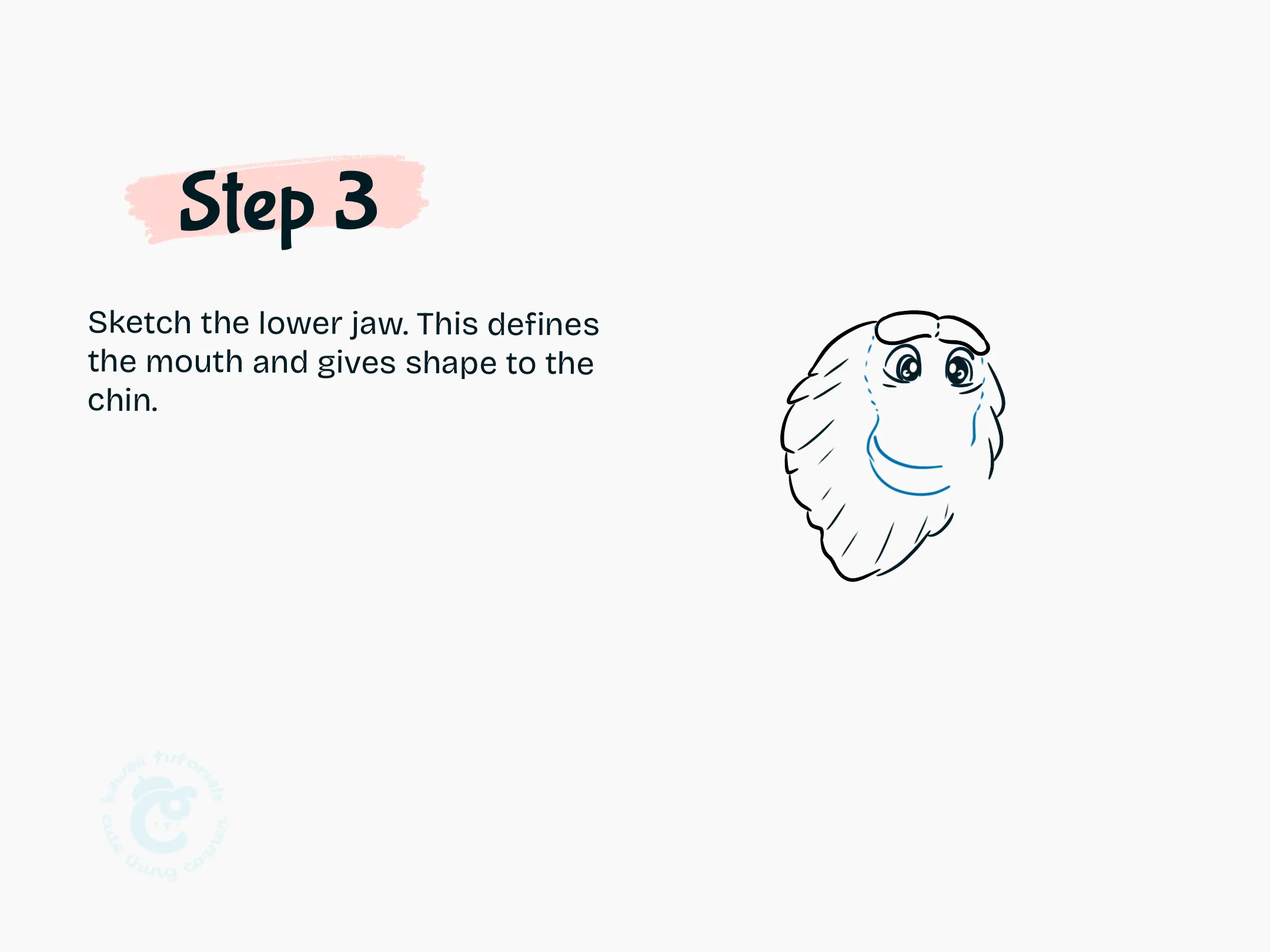 Step 3 Sketch the lower jaw. This defines the mouth and gives shape to the chin