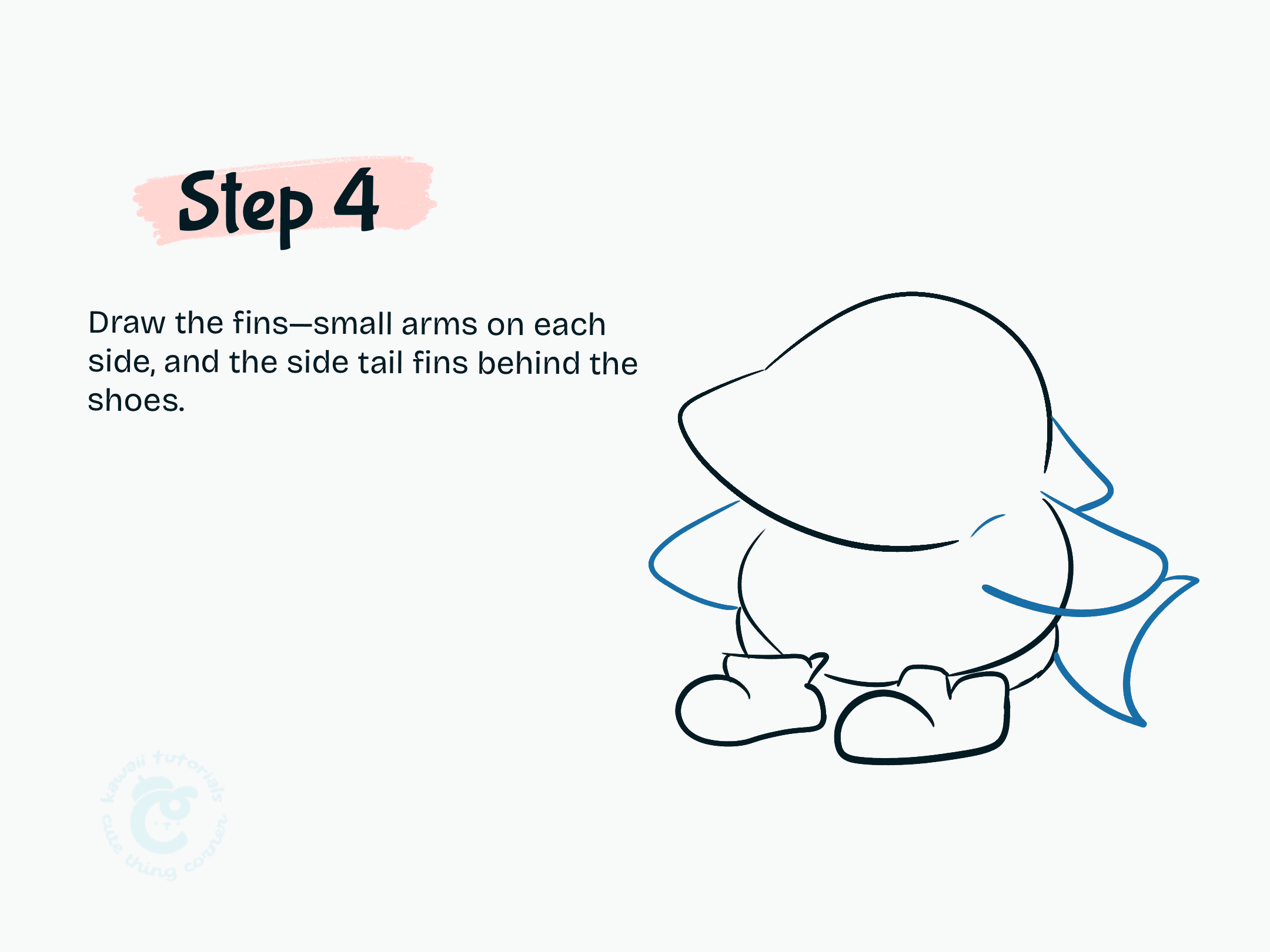 Step 4 Draw the fins-small arms on each side
