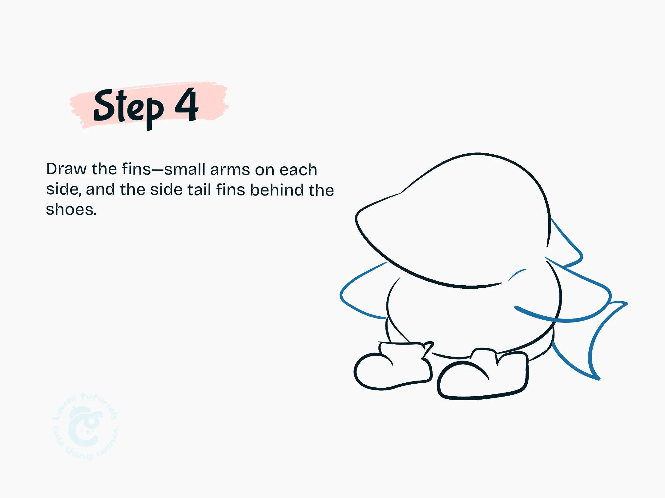 Step 4 Draw the fins-small arms on each side