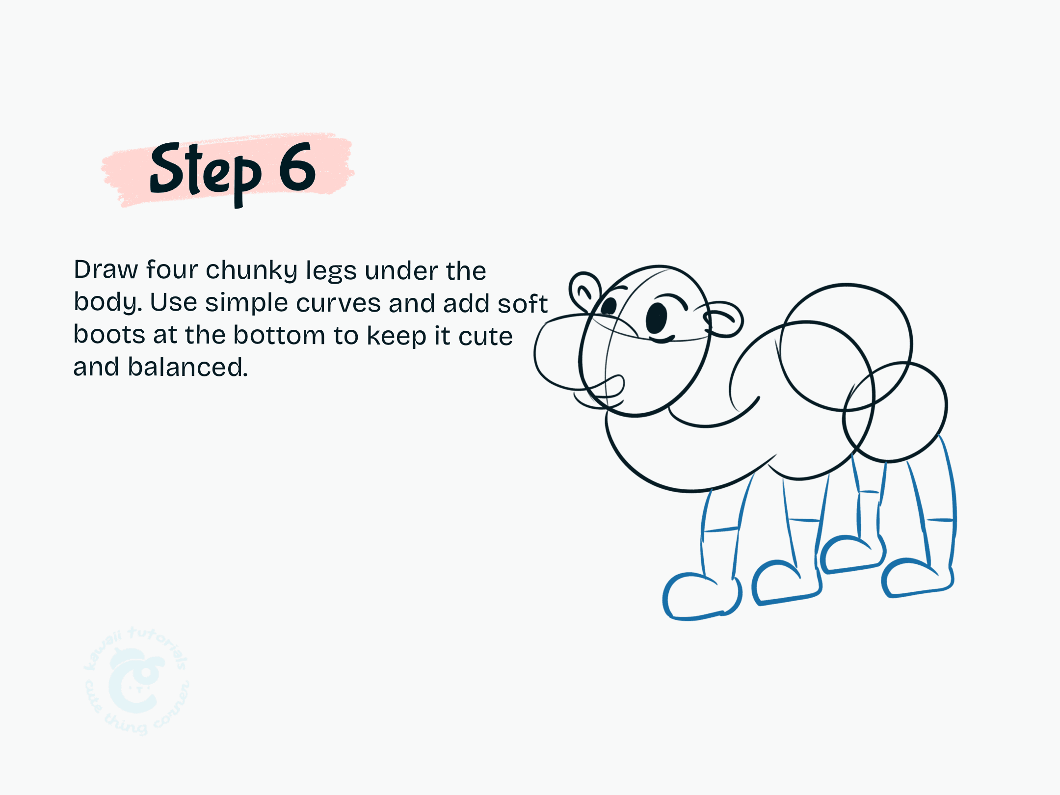 Step 6 Draw four chunky legs under the body