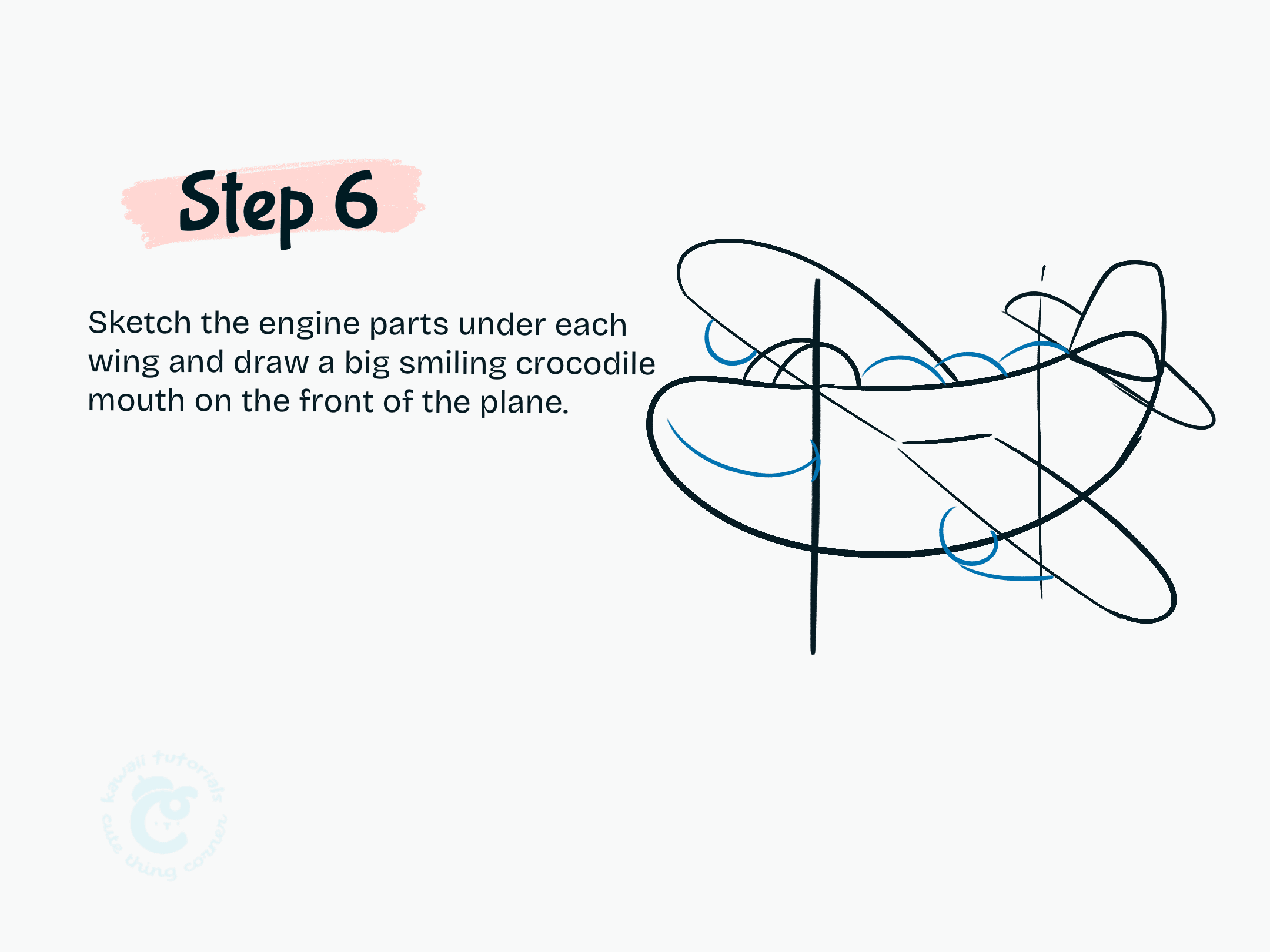 Step 6 Sketch the engine parts under each wing and draw a big smiling crocodile mouth on the front of the plane