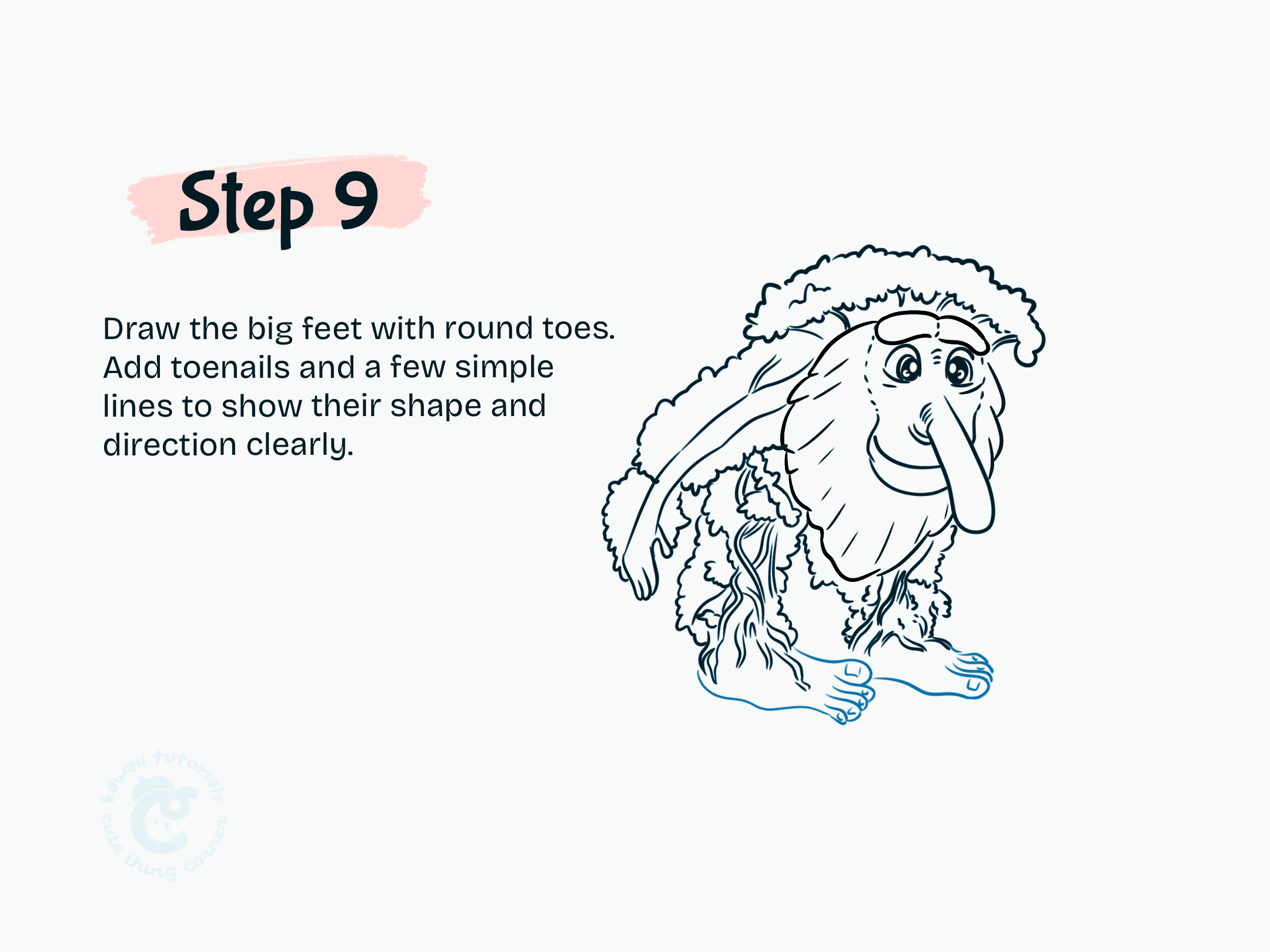 Step 9 Draw the big feet with round toes