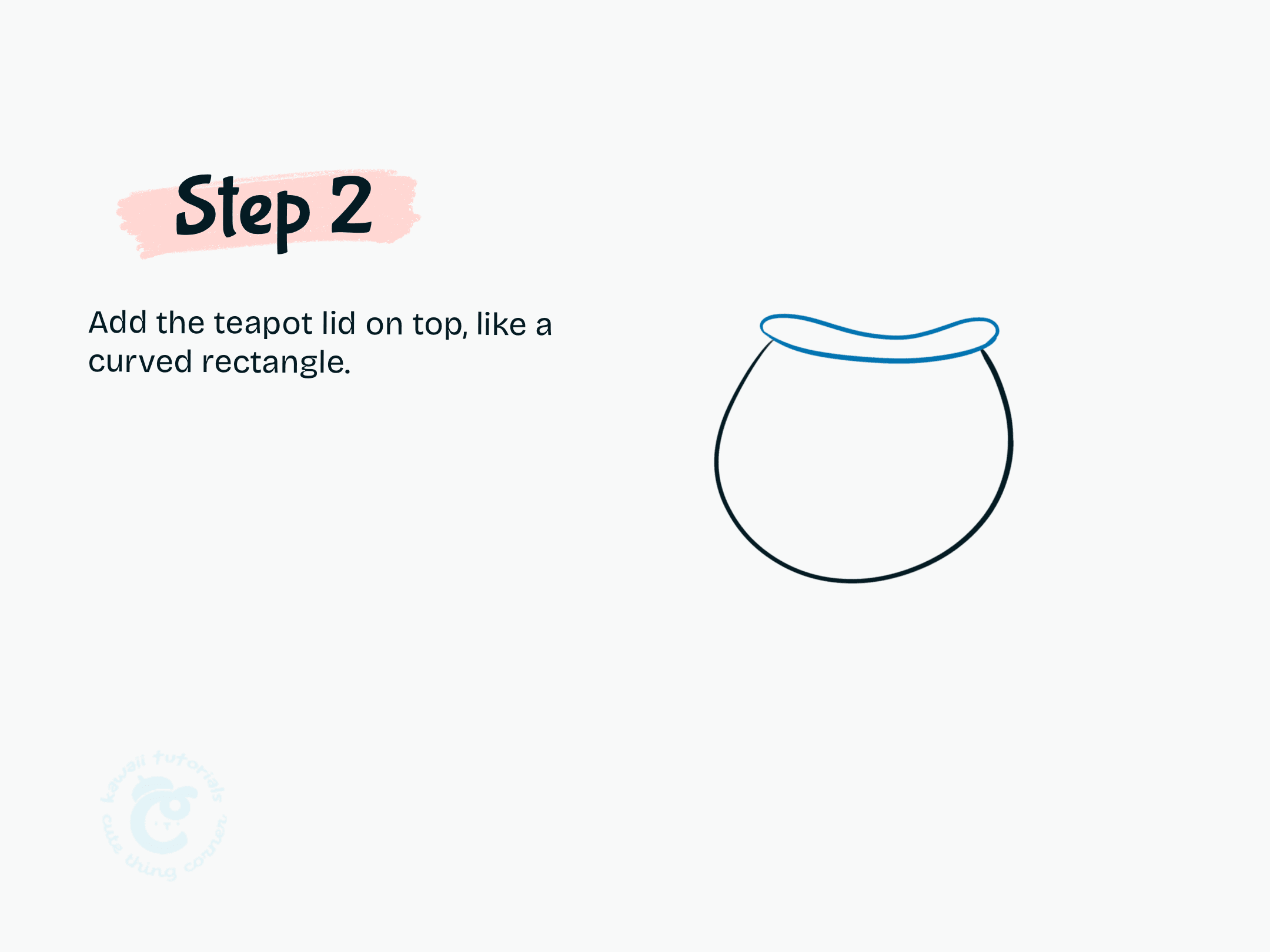 Add the teapot lid on top, like a curved rectangle