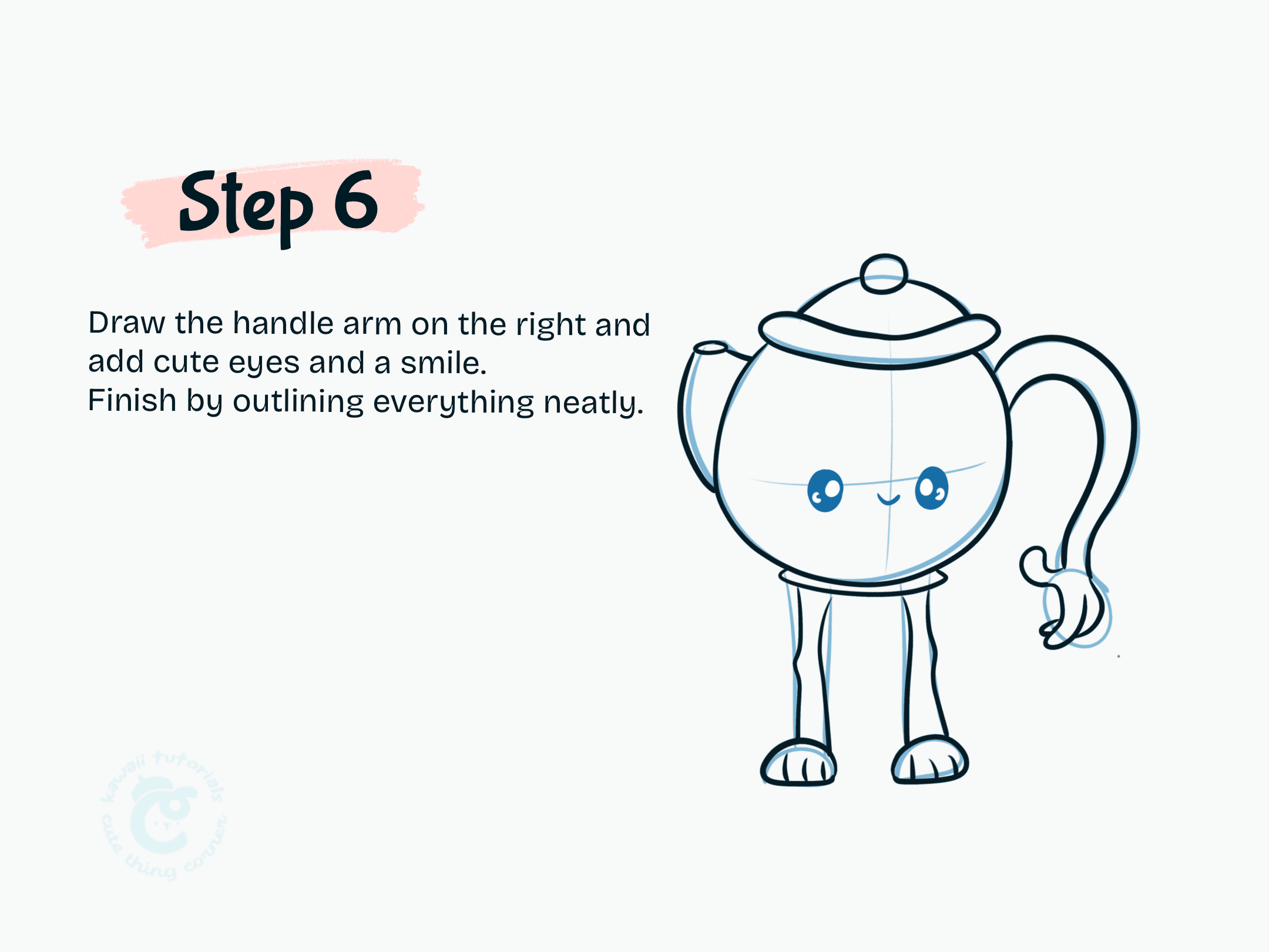 Draw the handle arm on the right and add cute eyes and a smile