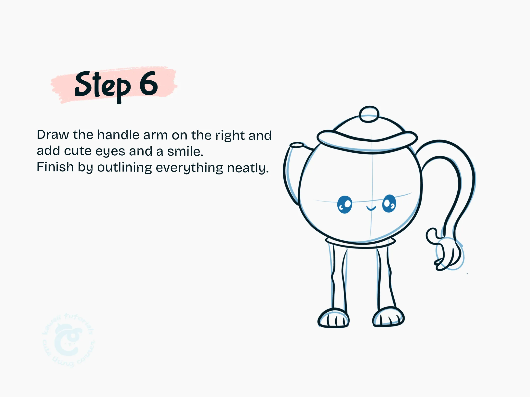 Draw the handle arm on the right and add cute eyes and a smile
