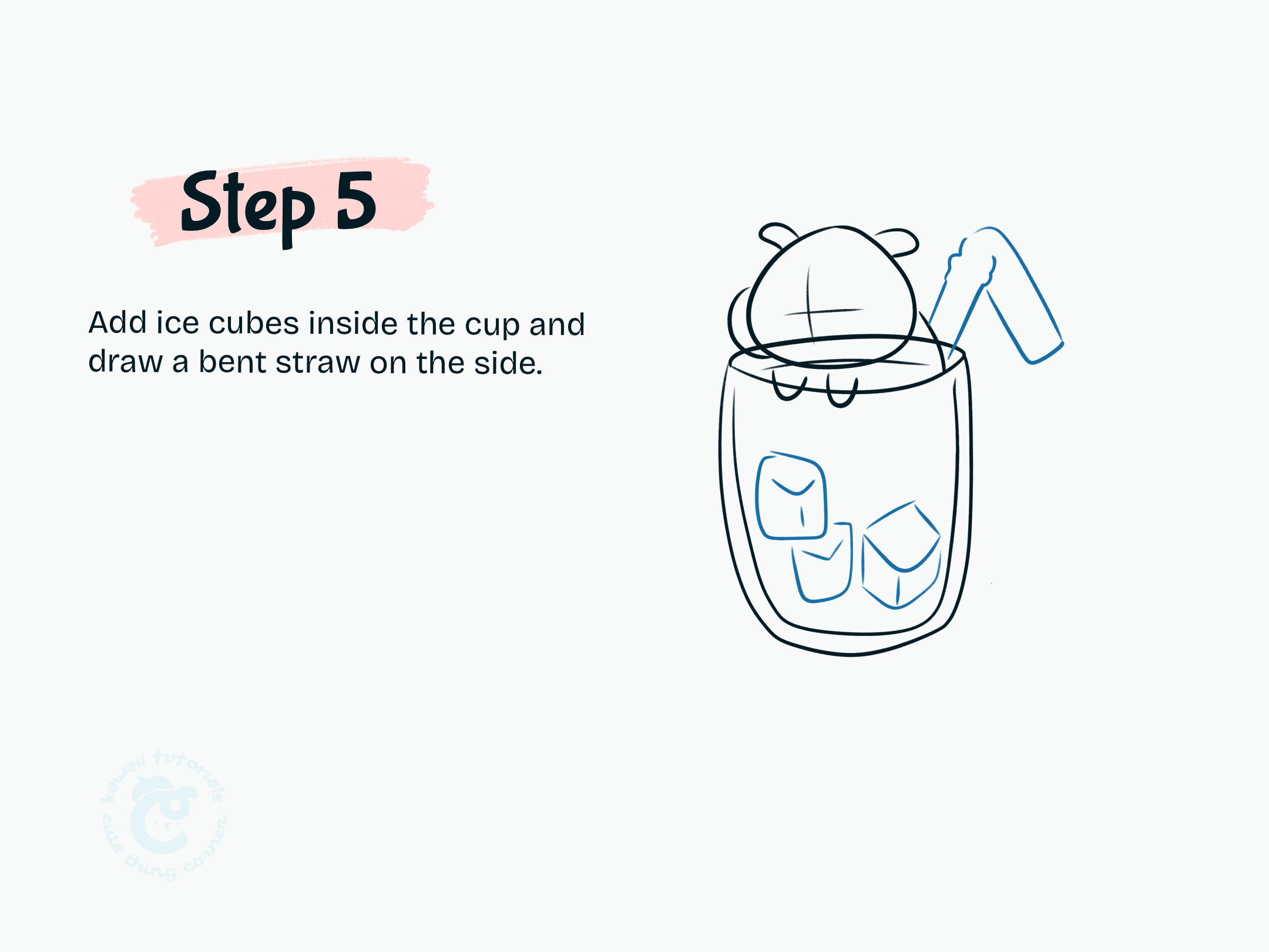 Add ice cubes inside the cup and draw a bent straw on the side.
