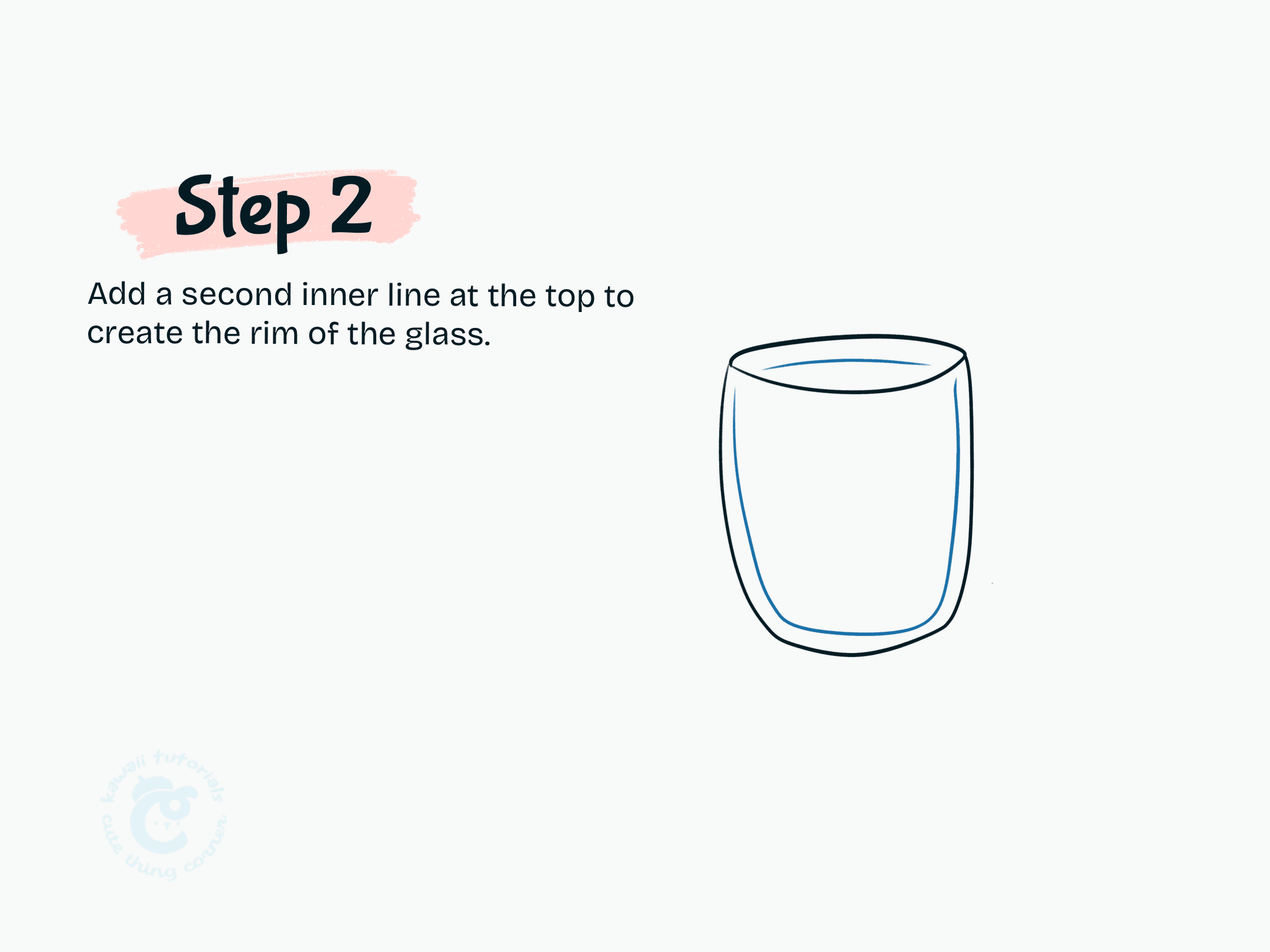 Add a second inner line at the top to create the rim of the glass.