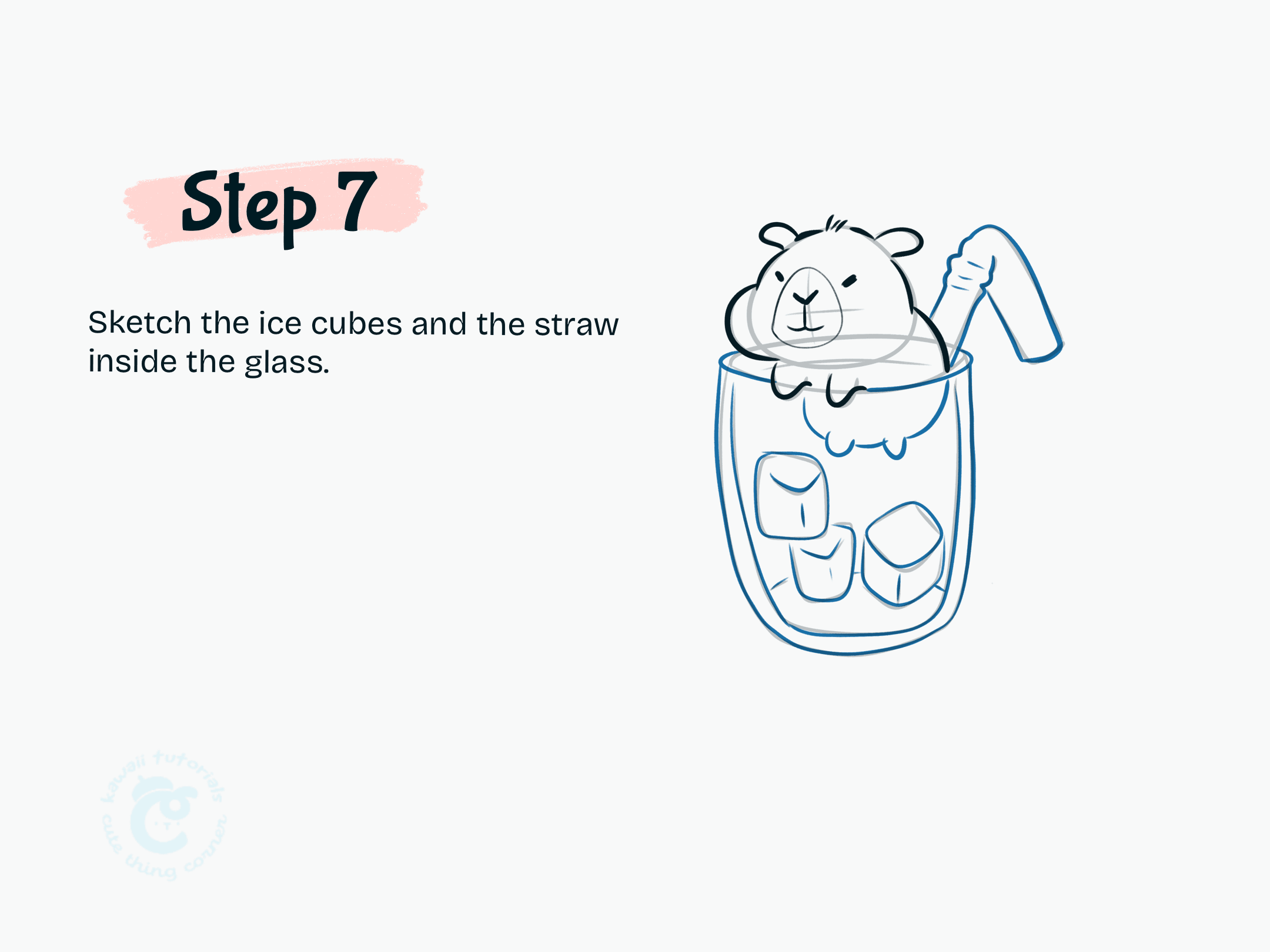 Sketch the ice cubes and the straw inside the glass.