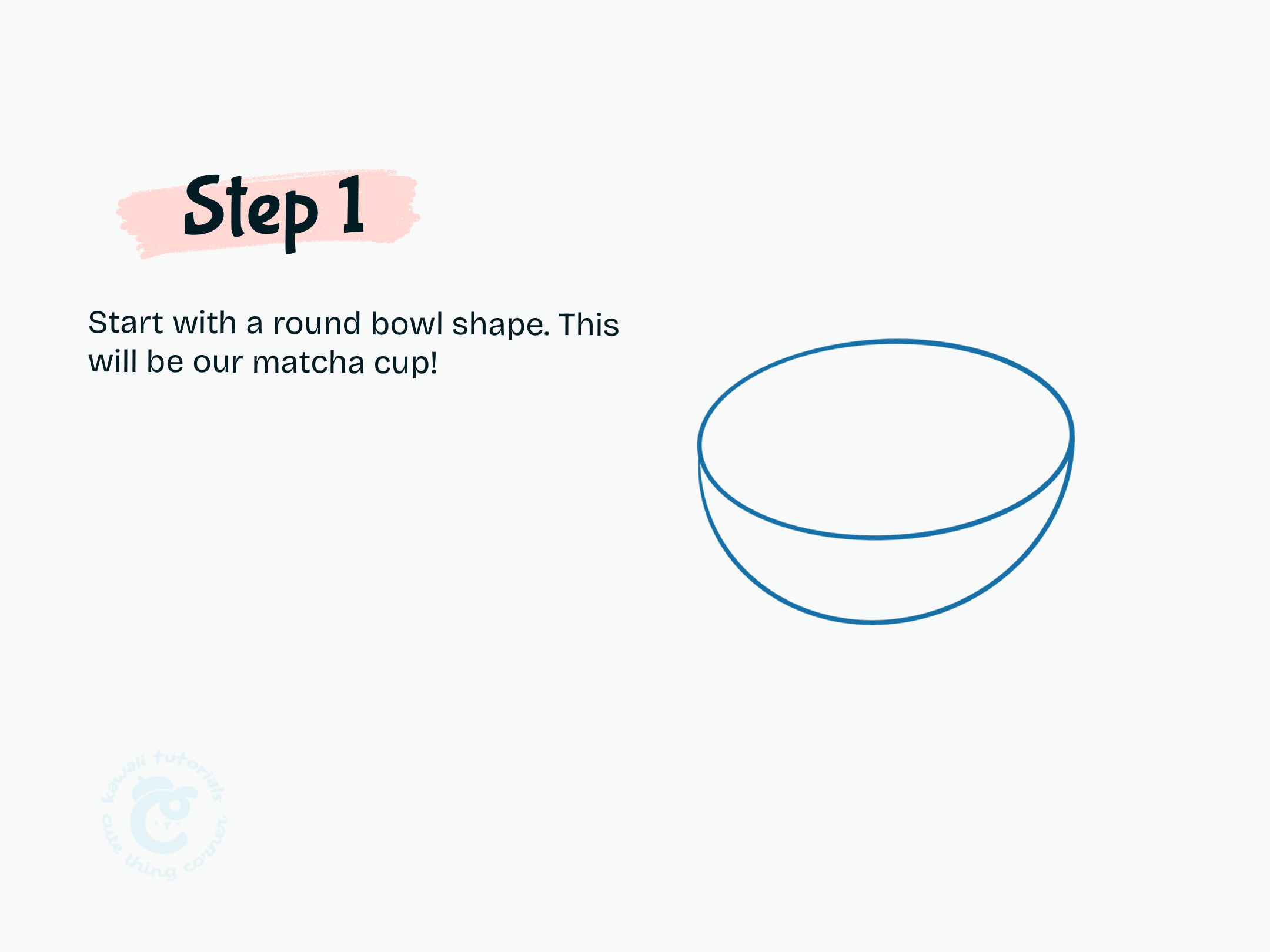Start with a round bowl shape. This will be our matcha cup!
