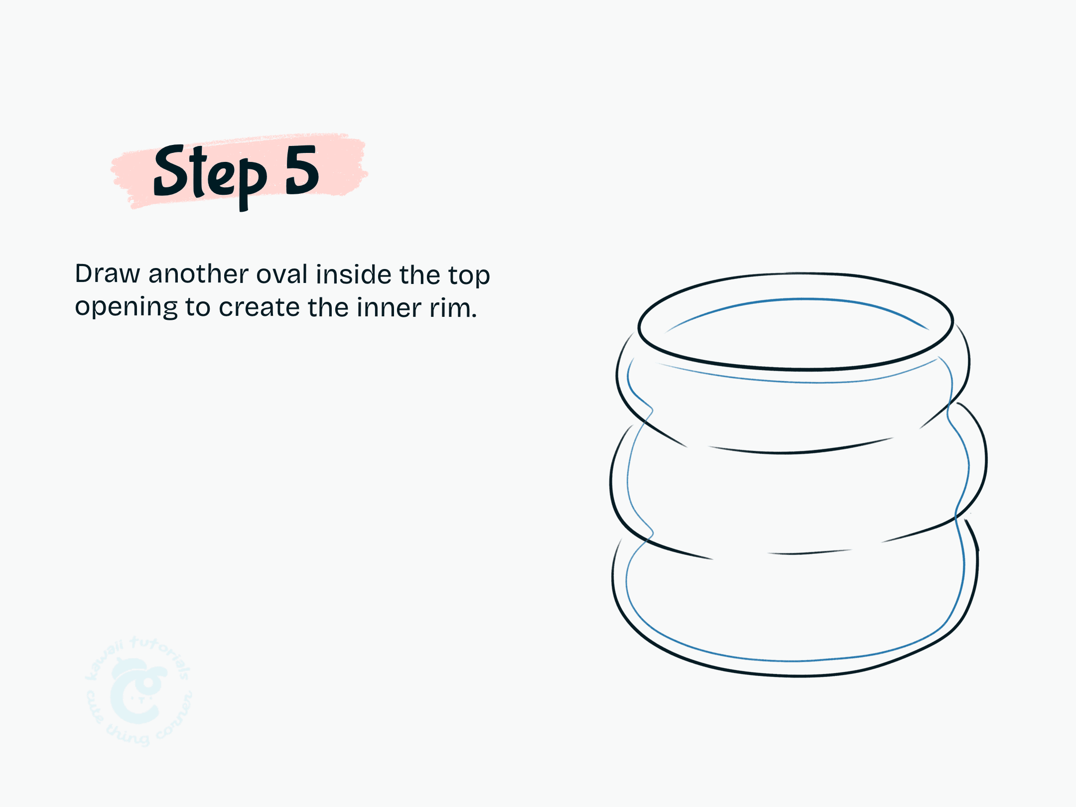 Draw another oval inside the top opening to create the inner rim.