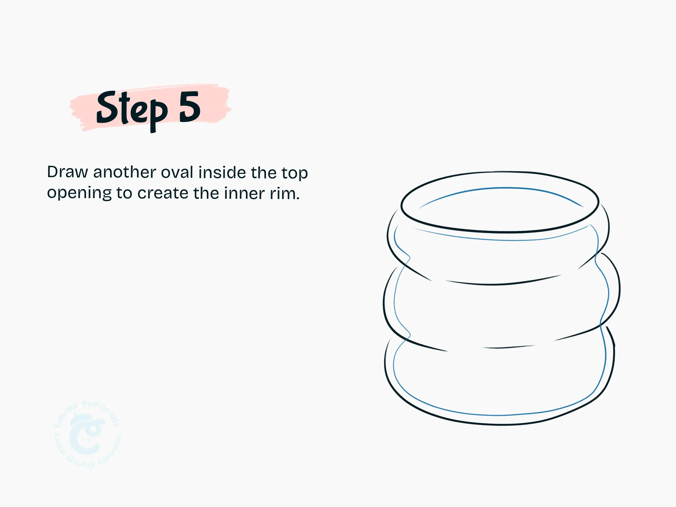 Draw another oval inside the top opening to create the inner rim.