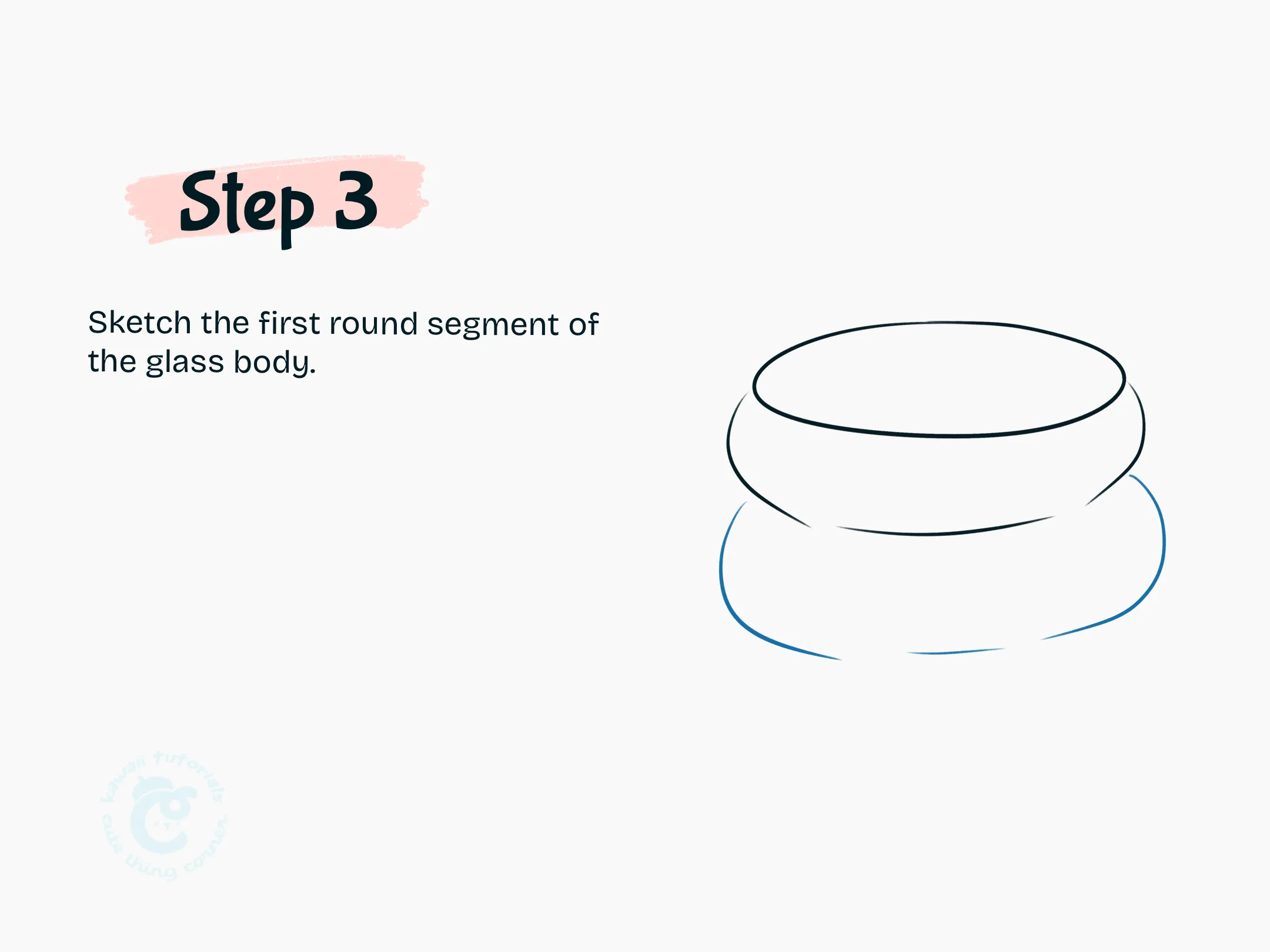Sketch the first round segment of the glass body.