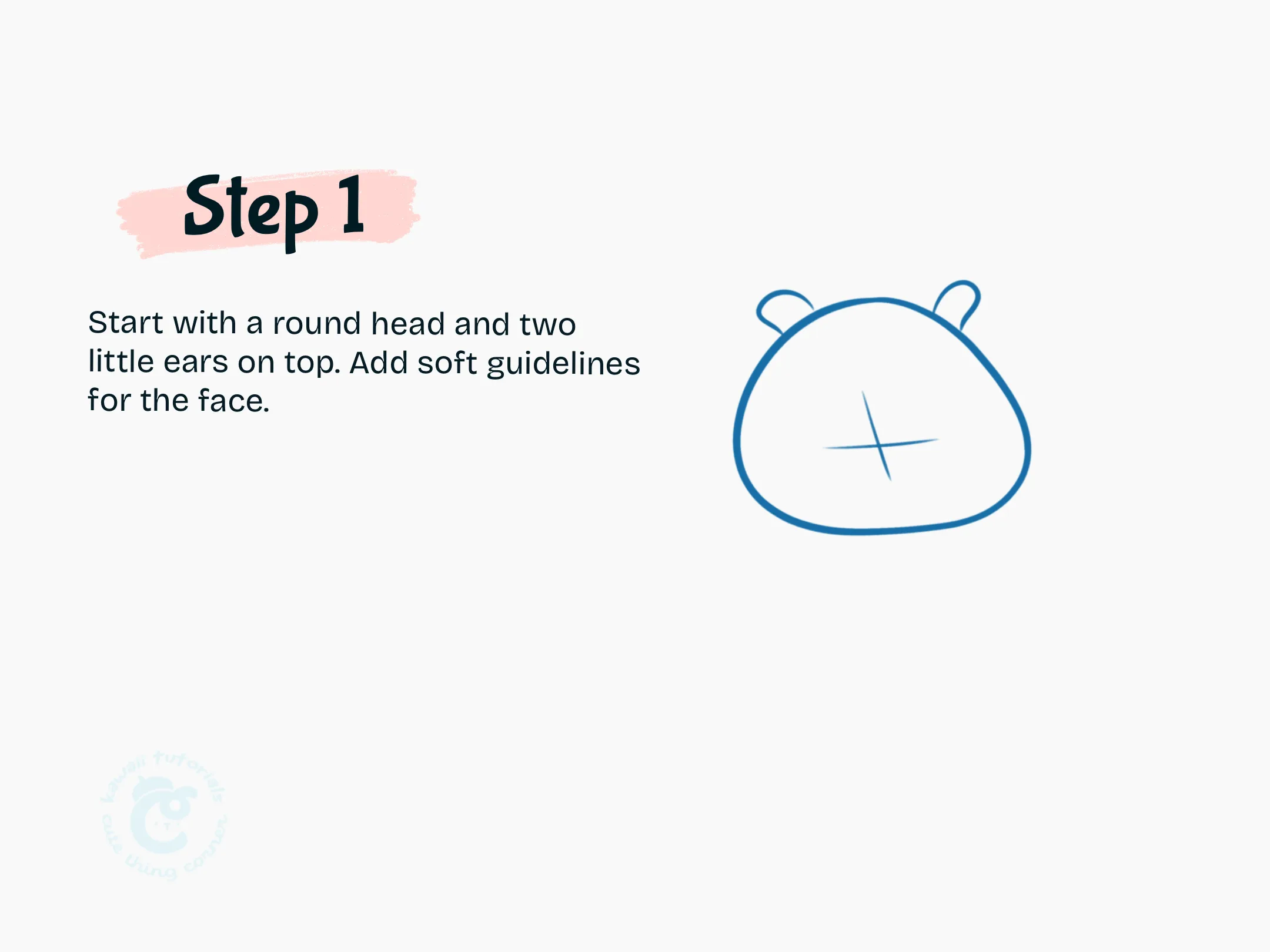 Start with a round head and two little ears on top