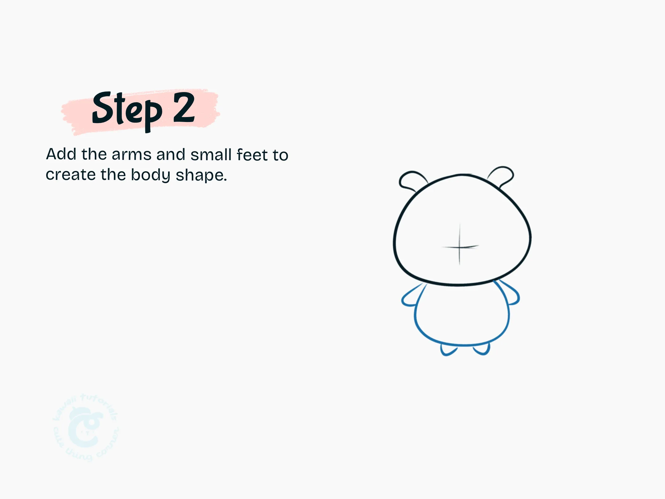 Add the arms and small feet to create the body shape