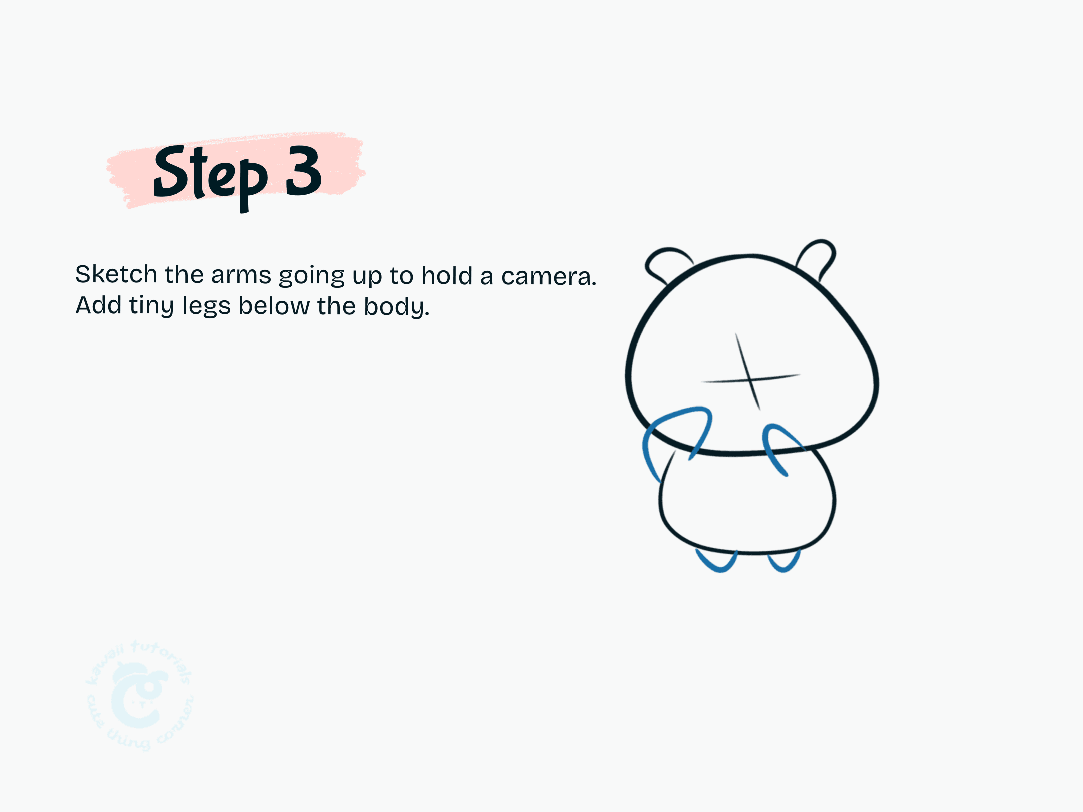 Step 3 Sketch the arms going up to hold a camera.