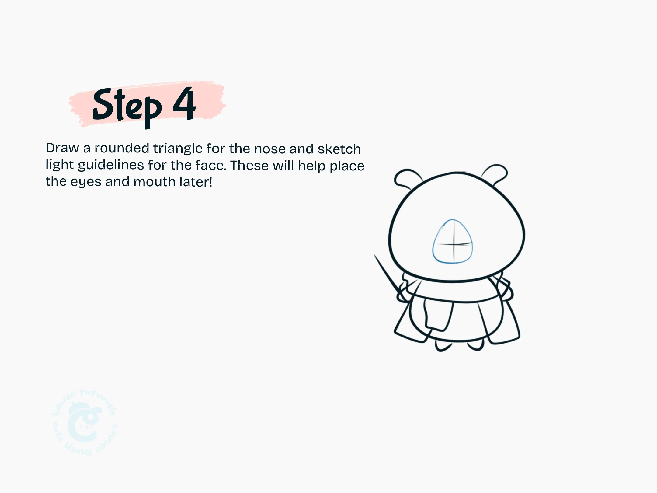Draw a rounded triangle for the nose and sketch light guidelines for the face