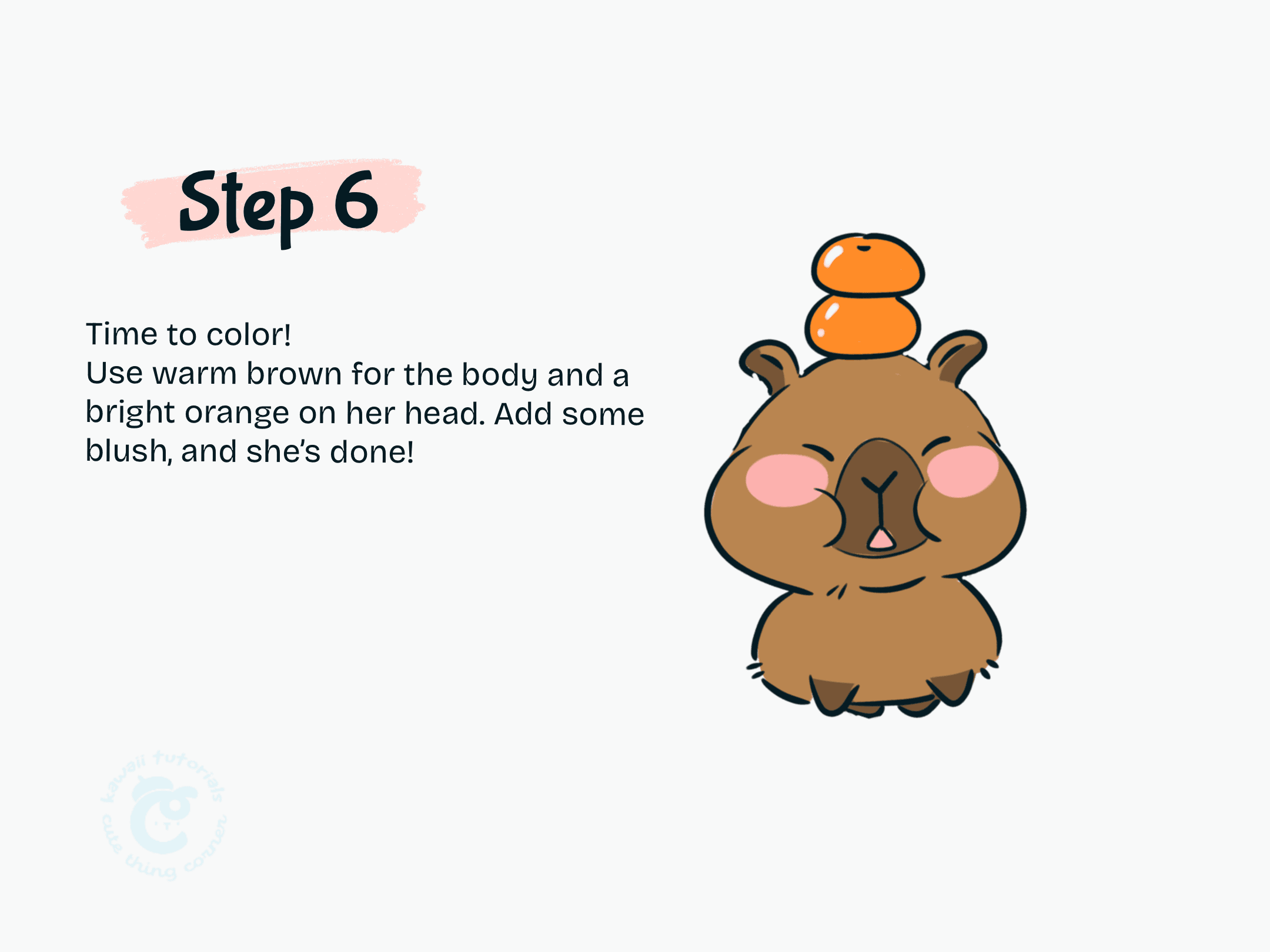 Use warm brown for the body and a bright orange on her head.